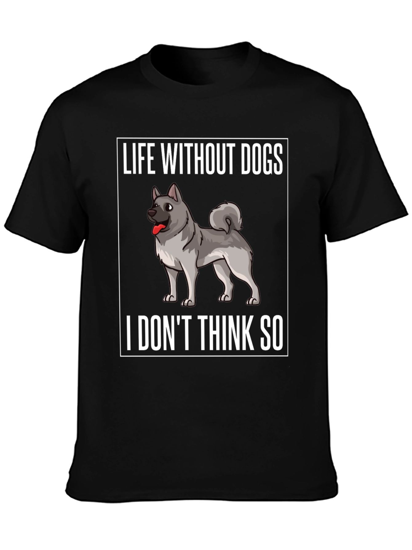 Life Without Dogs Funny Graphic Tee