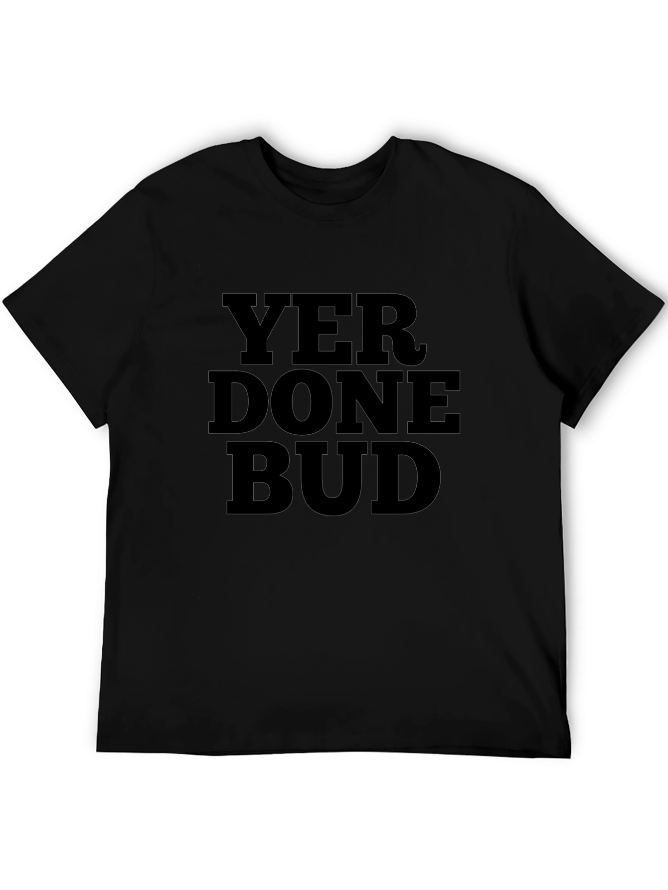 Yer Done Bud Graphic T-Shirt - Black