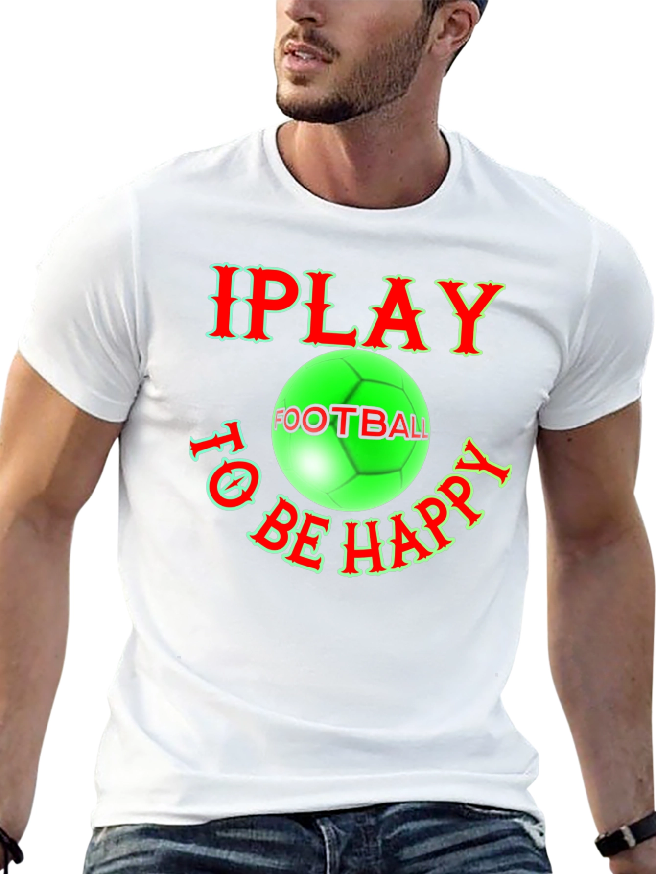 I Play Football To Be Happy T-Shirt