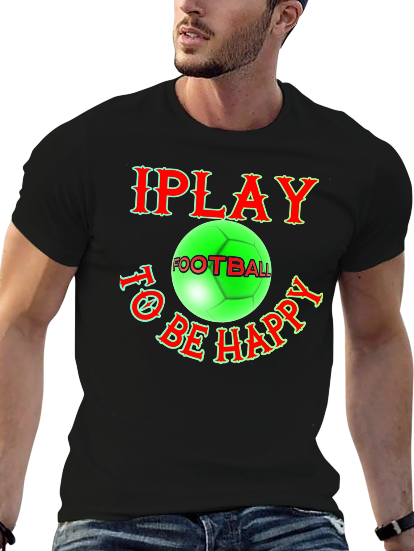 I Play Football To Be Happy T-Shirt