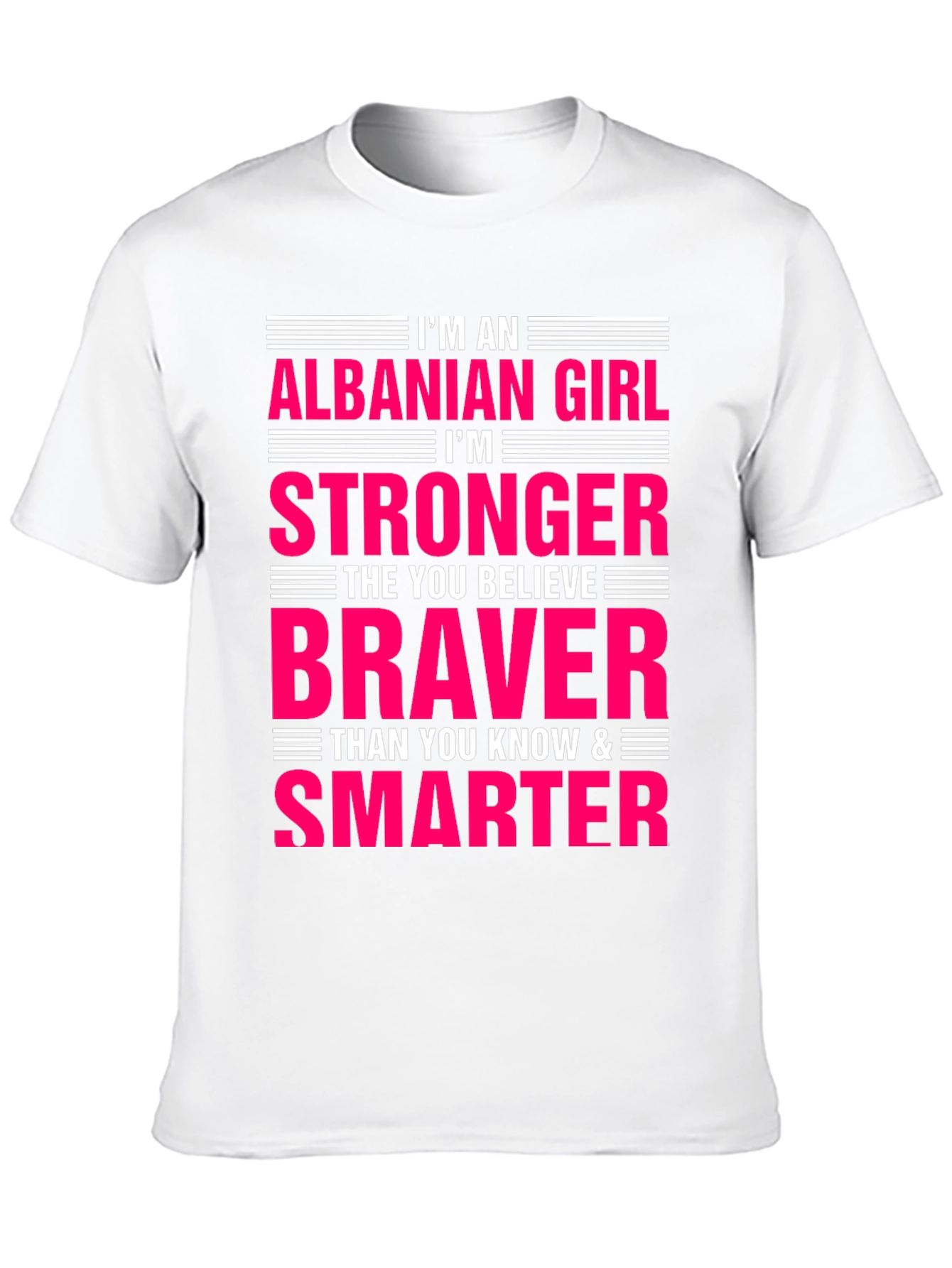 Albanian Girl Stronger Braver Smarter T-Shirt