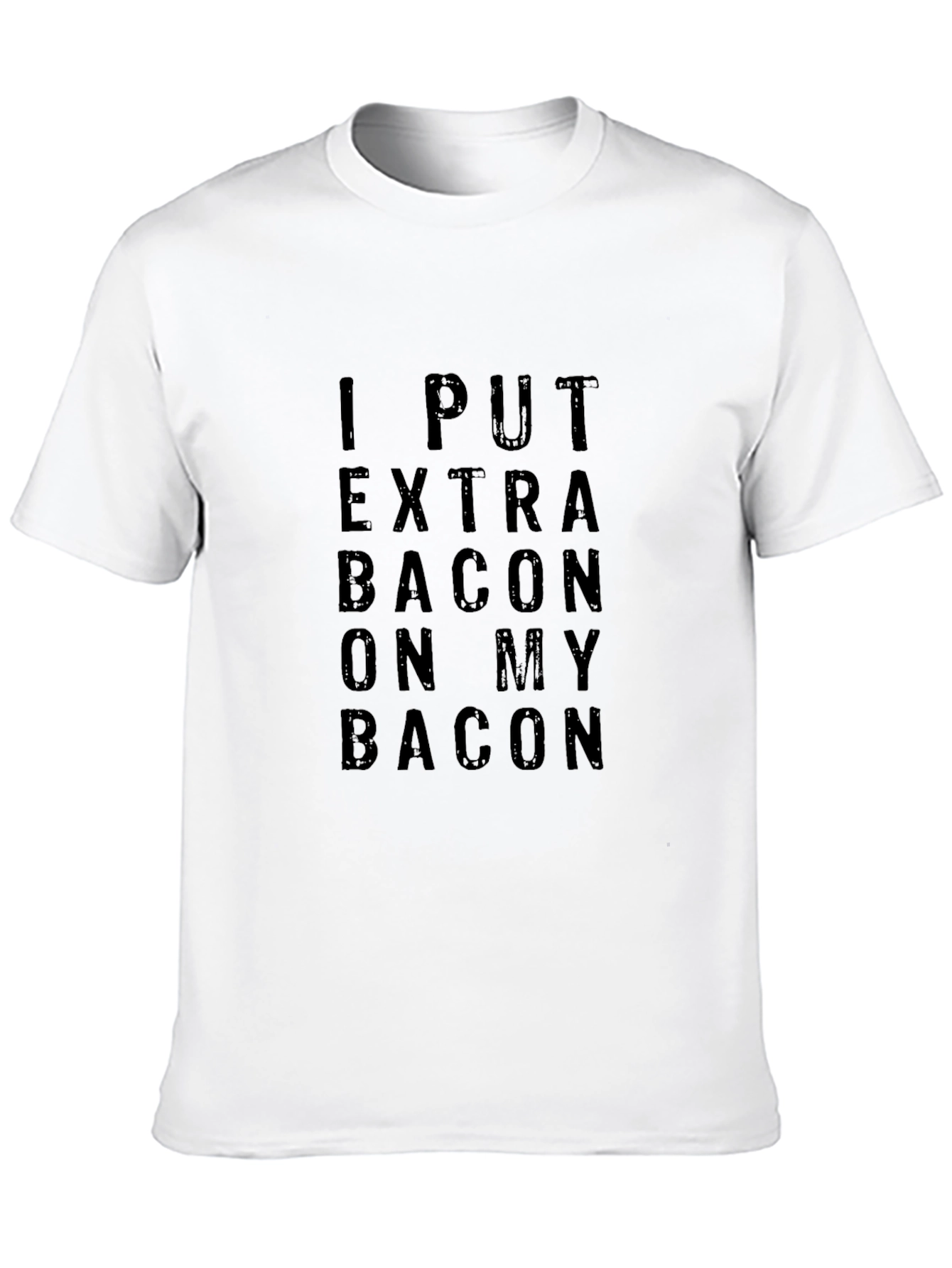 I Put Extra Bacon On My Bacon Graphic Tee