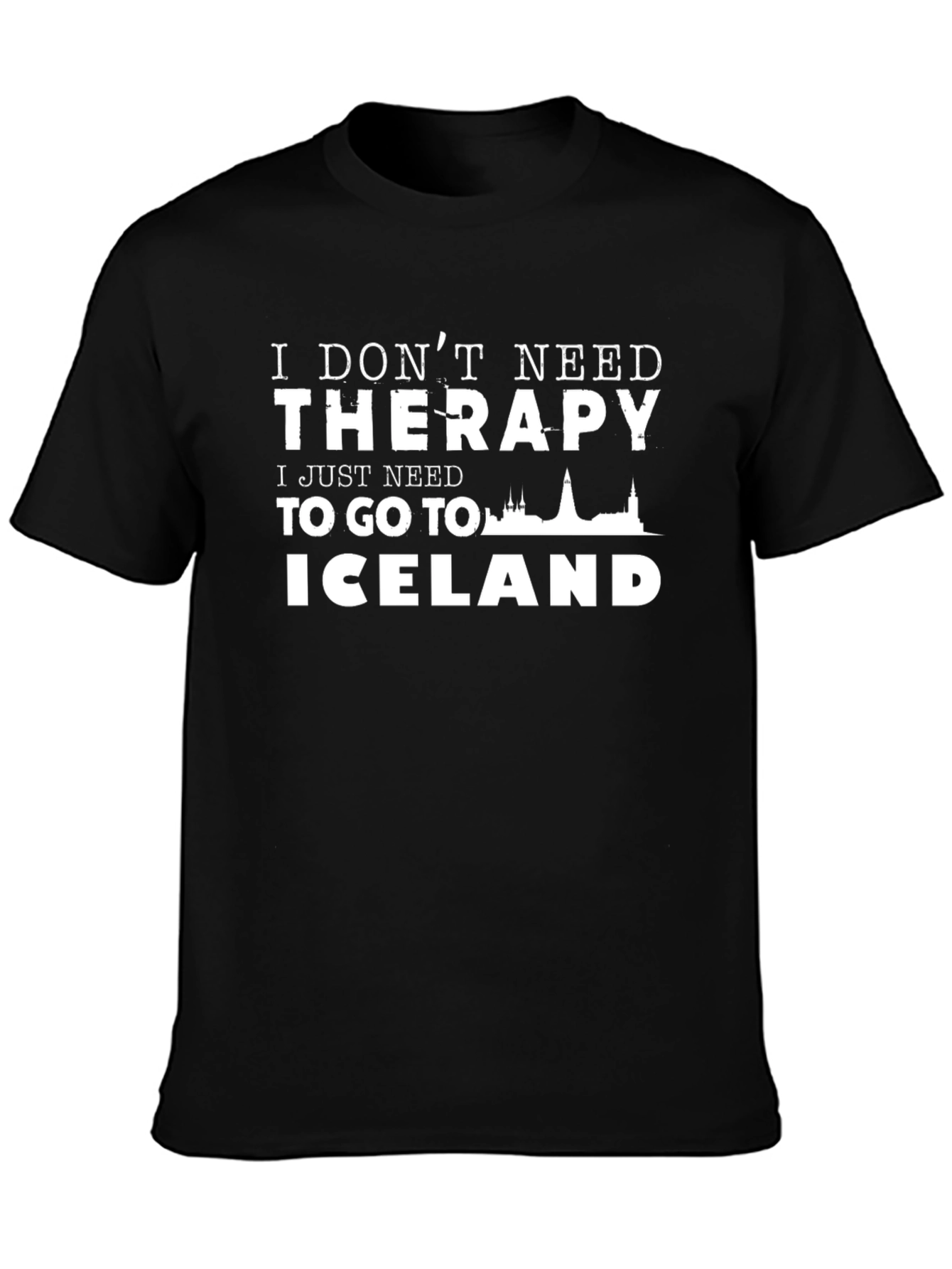 I Dont Need Therapy Iceland T-Shirt