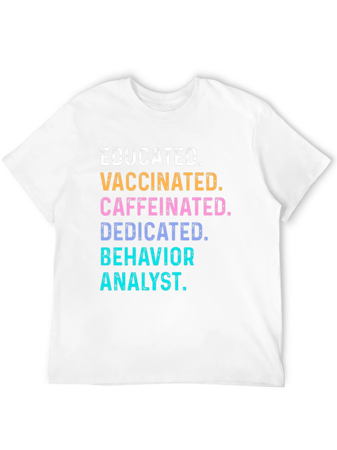 Educated Vaccinated Behavior Analyst T-Shirt