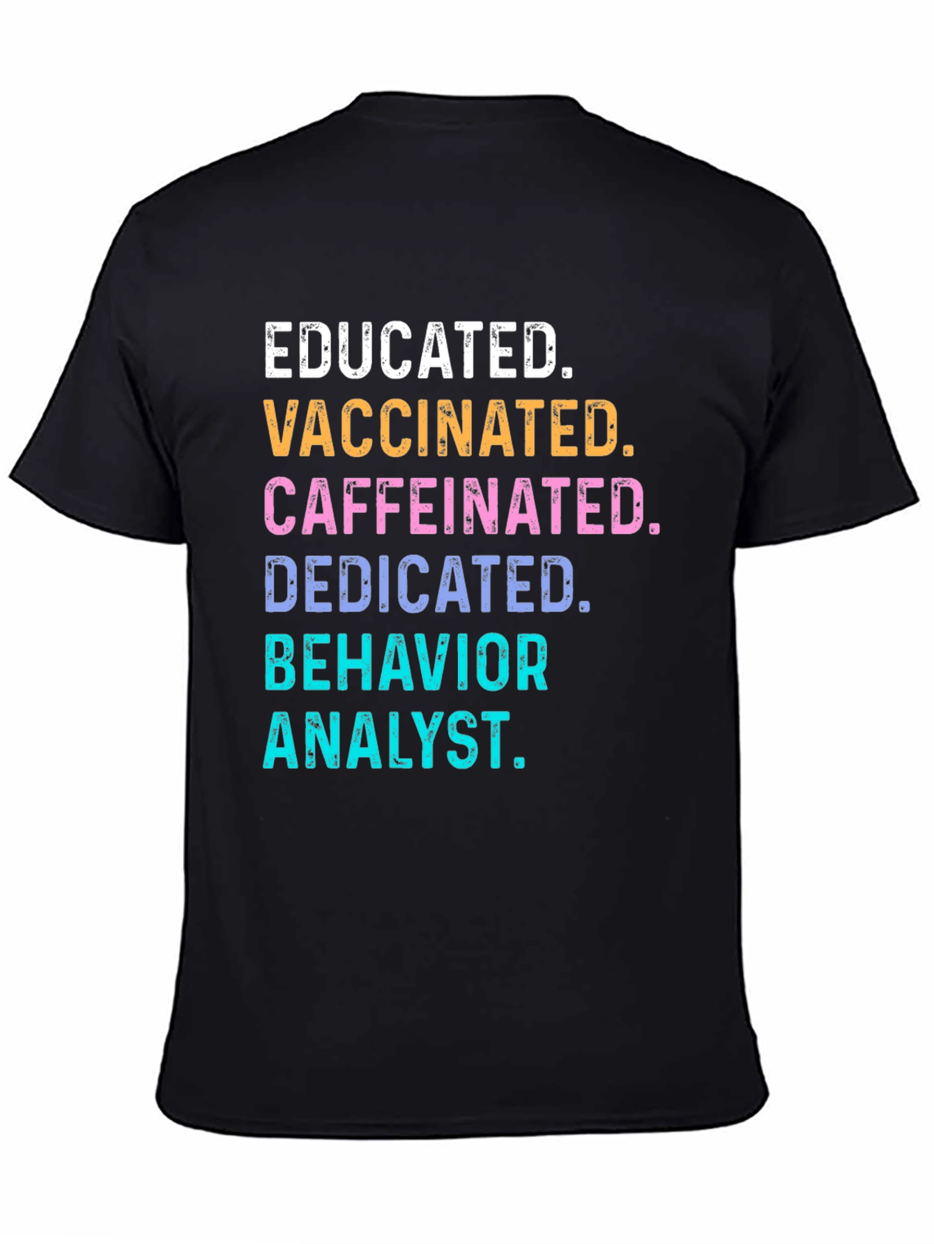 Educated Vaccinated Behavior Analyst T-Shirt