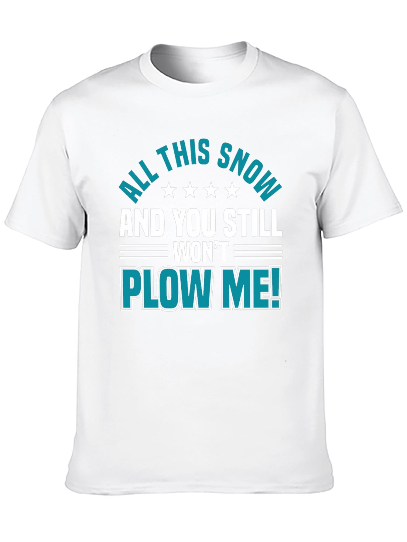 Funny All This Snow Graphic Novelty T-Shirt