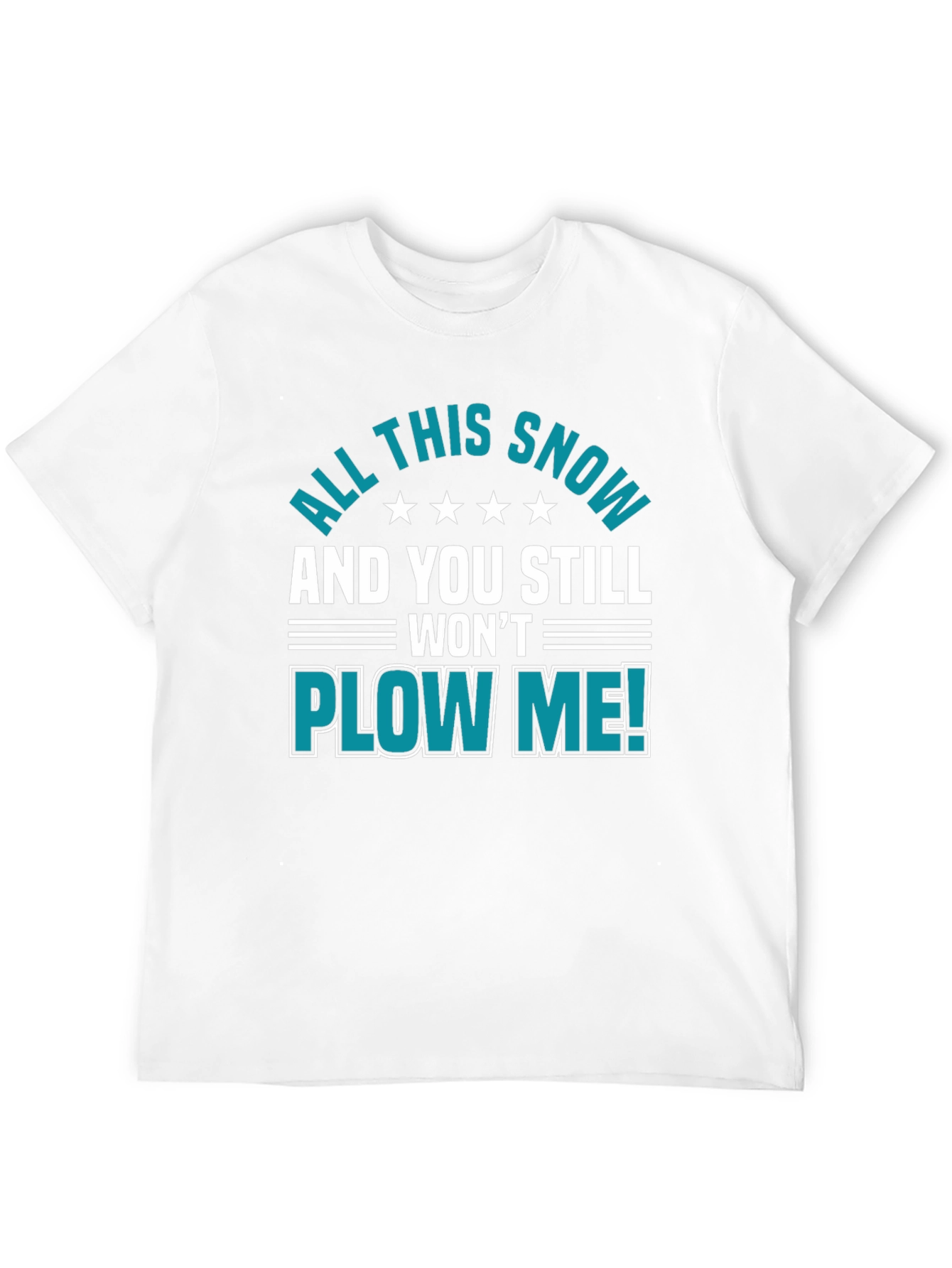 Funny All This Snow Graphic Novelty T-Shirt