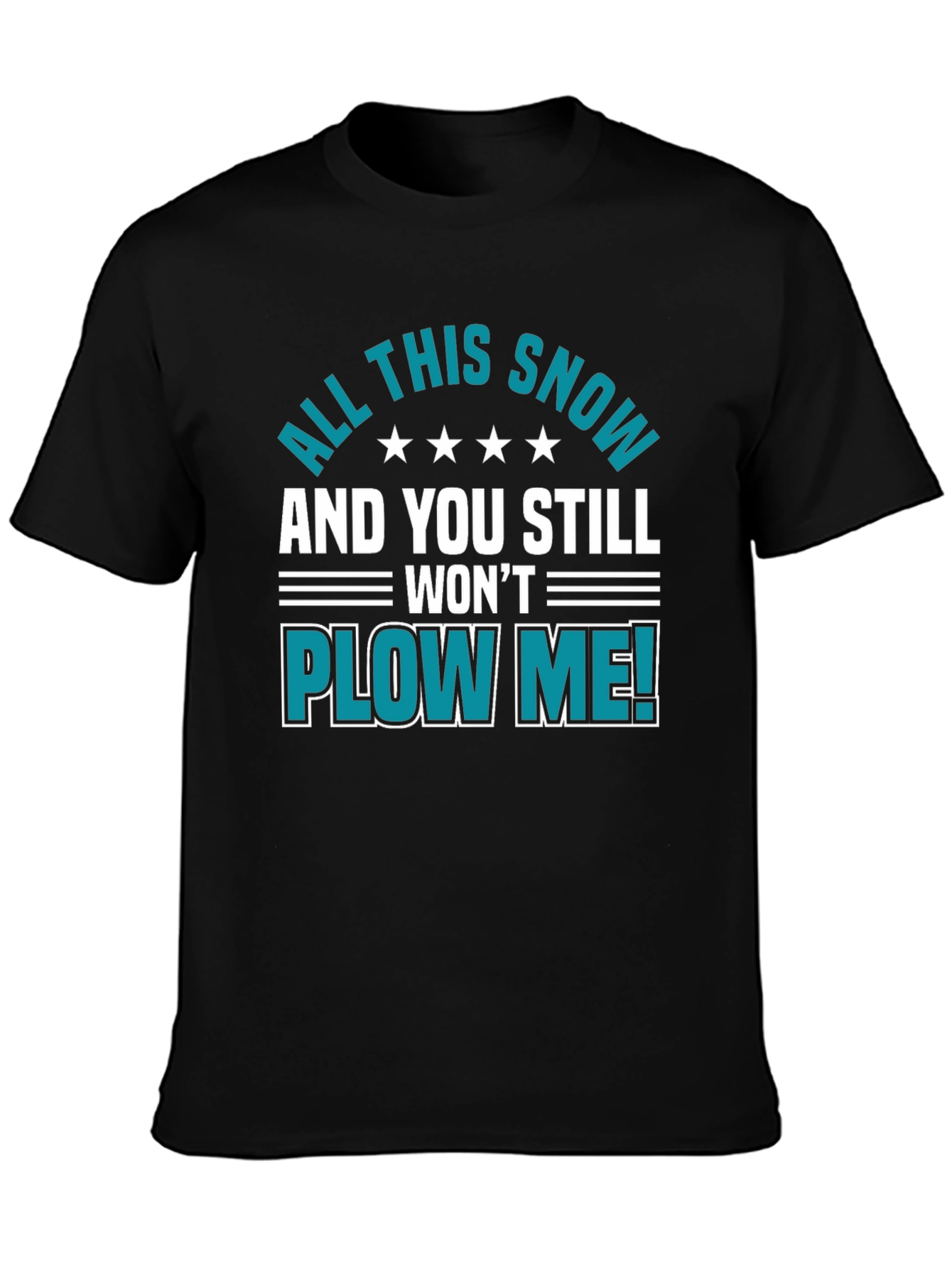 Funny All This Snow Graphic Novelty T-Shirt