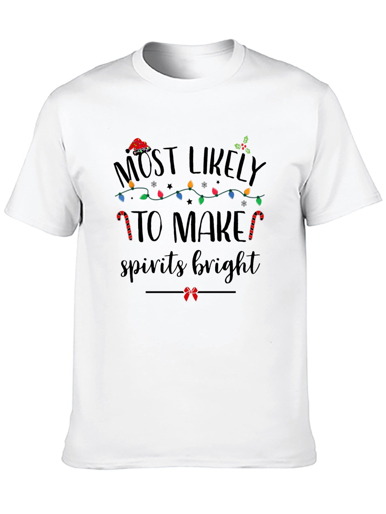 Most Likely To Make Spirits Bright T-Shirt