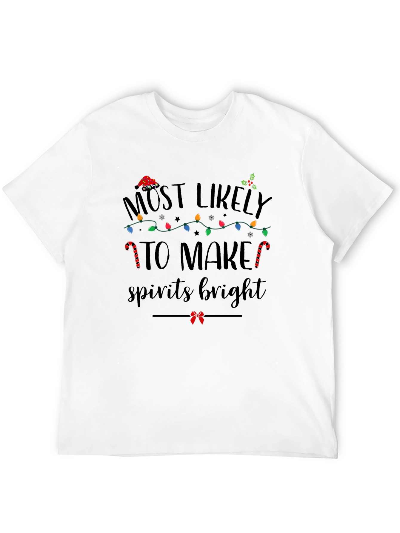 Most Likely To Make Spirits Bright T-Shirt