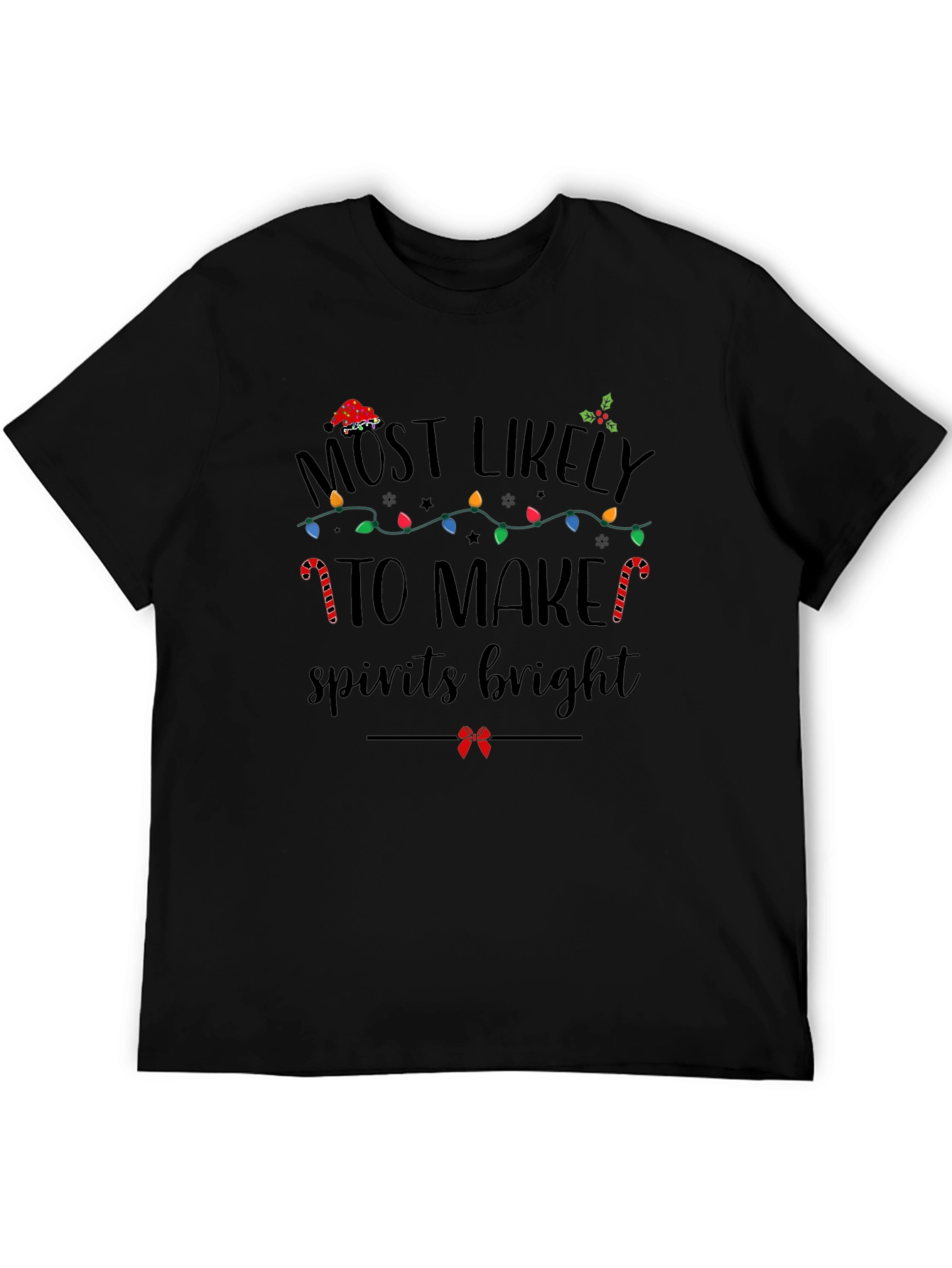 Most Likely To Make Spirits Bright T-Shirt
