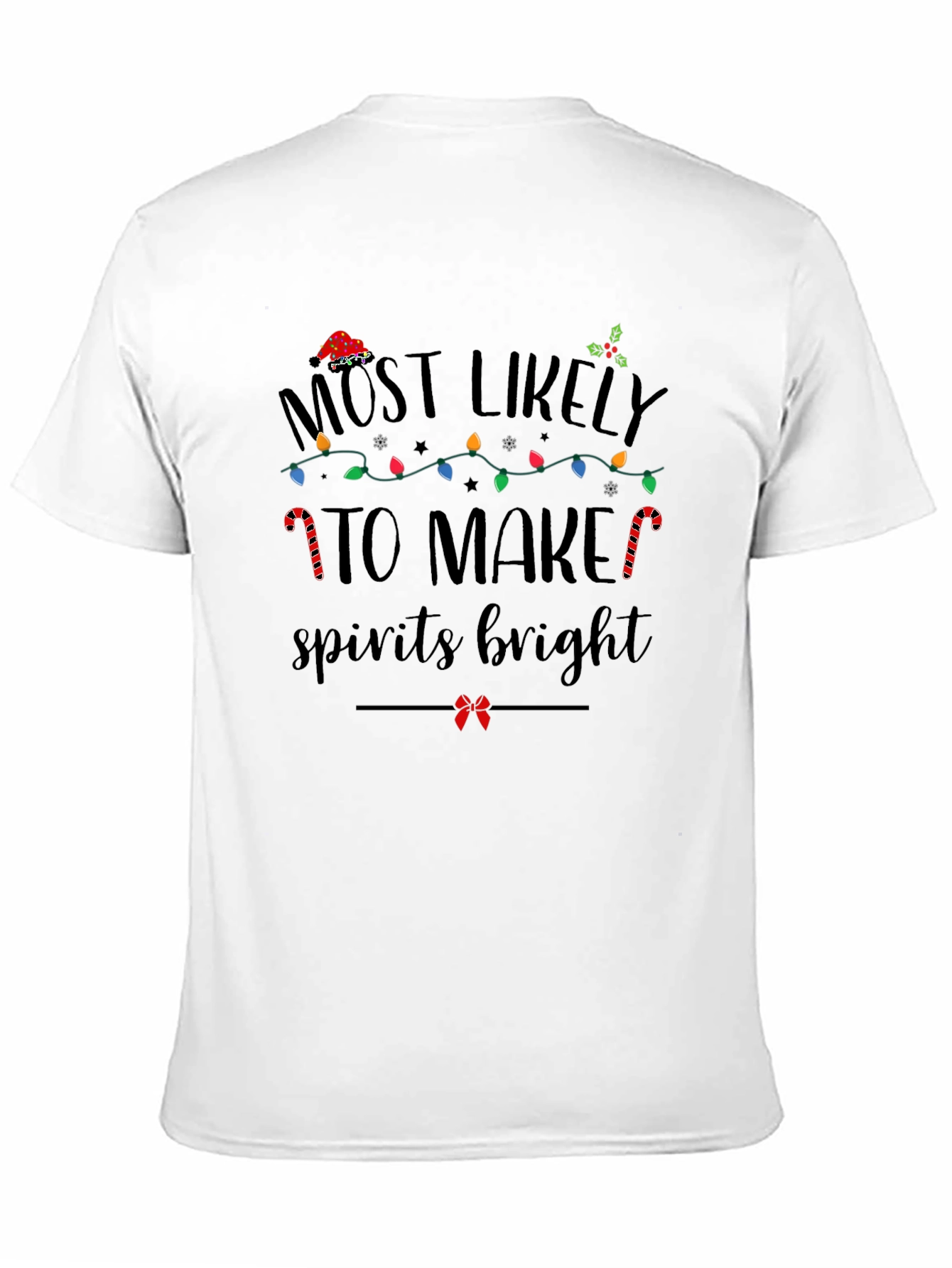 Most Likely To Make Spirits Bright T-Shirt