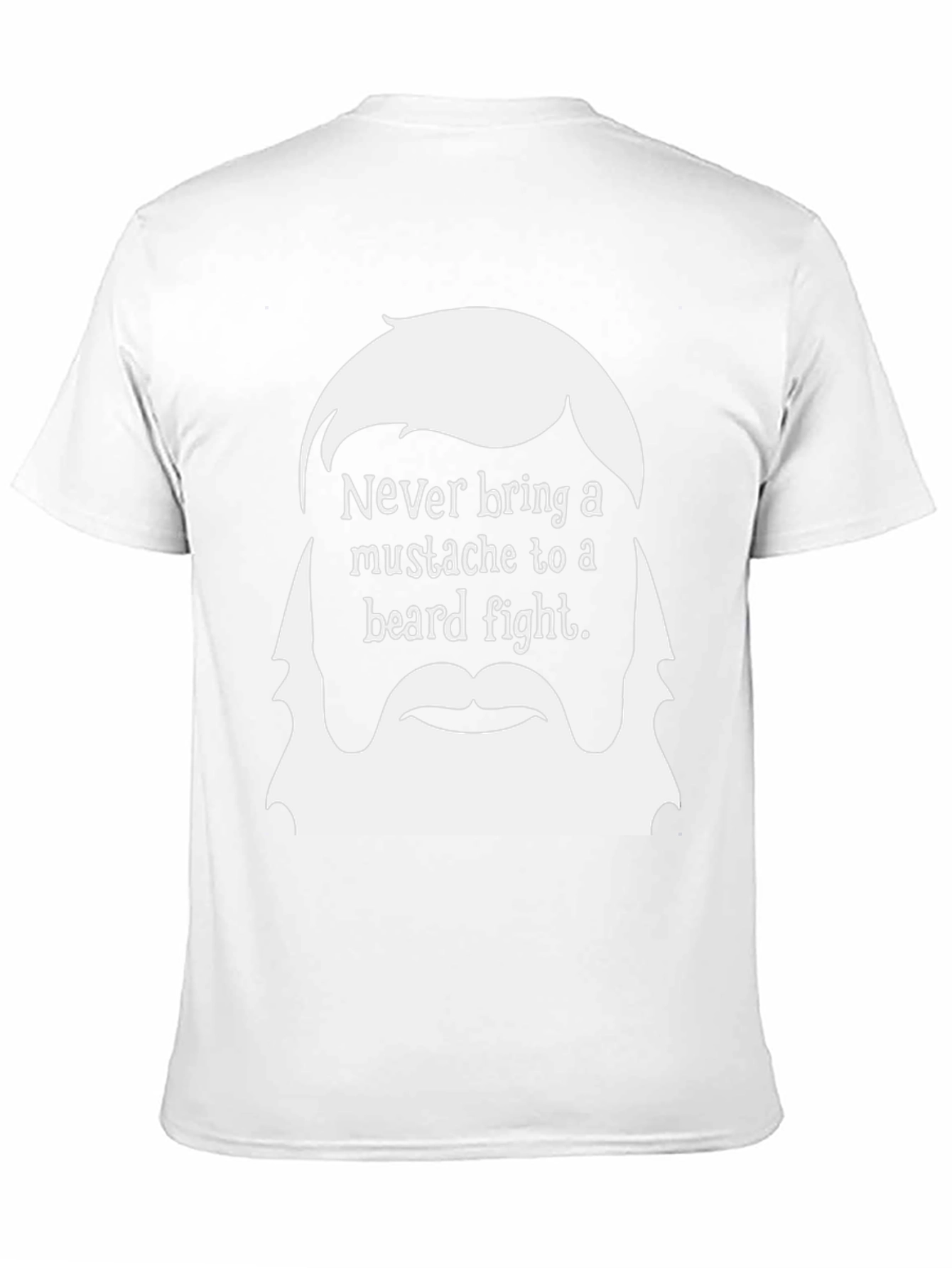 Never Bring a Mustache to a Beard Fight T-Shirt