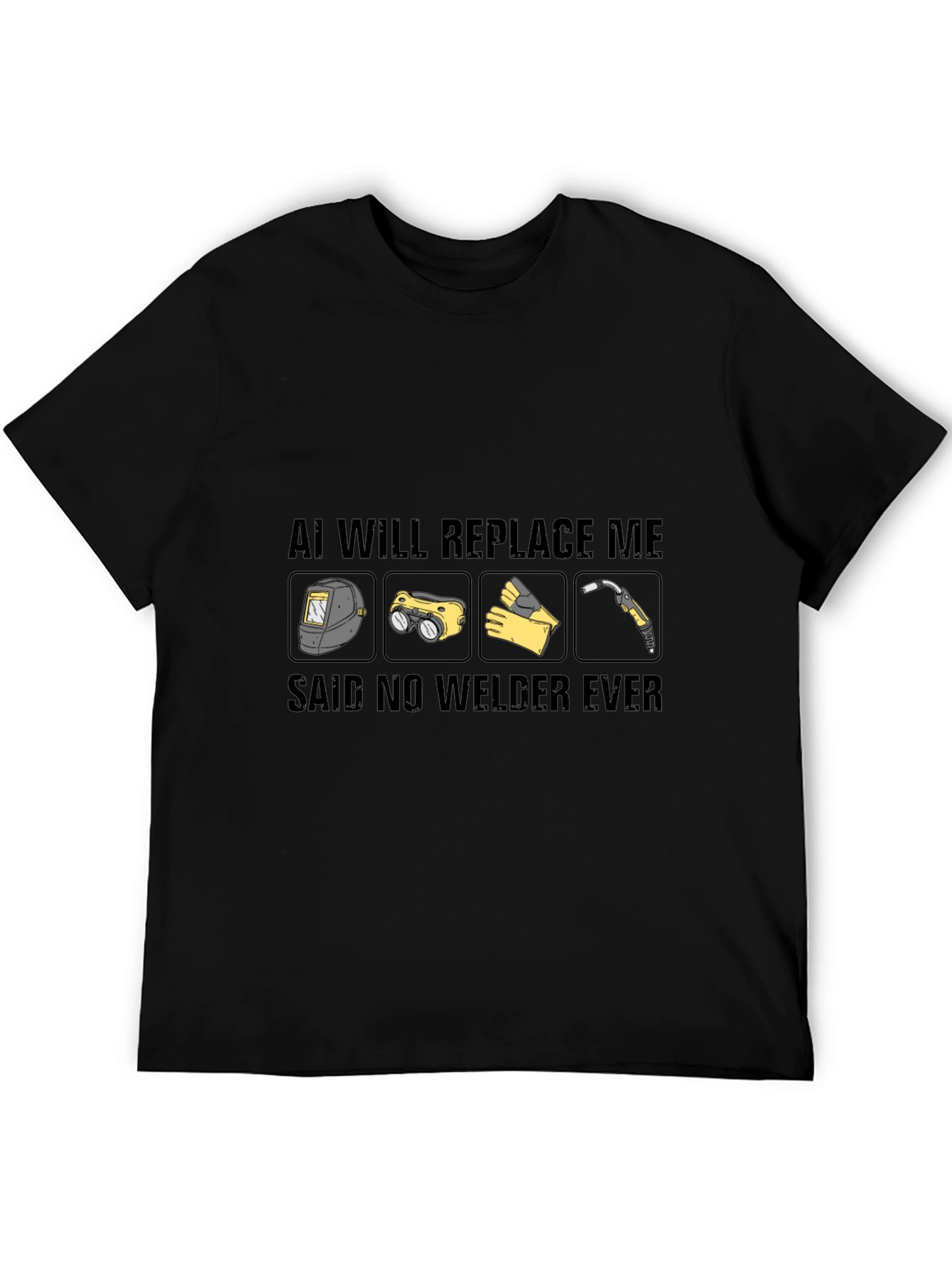 AI Will Replace Me? Welder Graphic T-Shirt