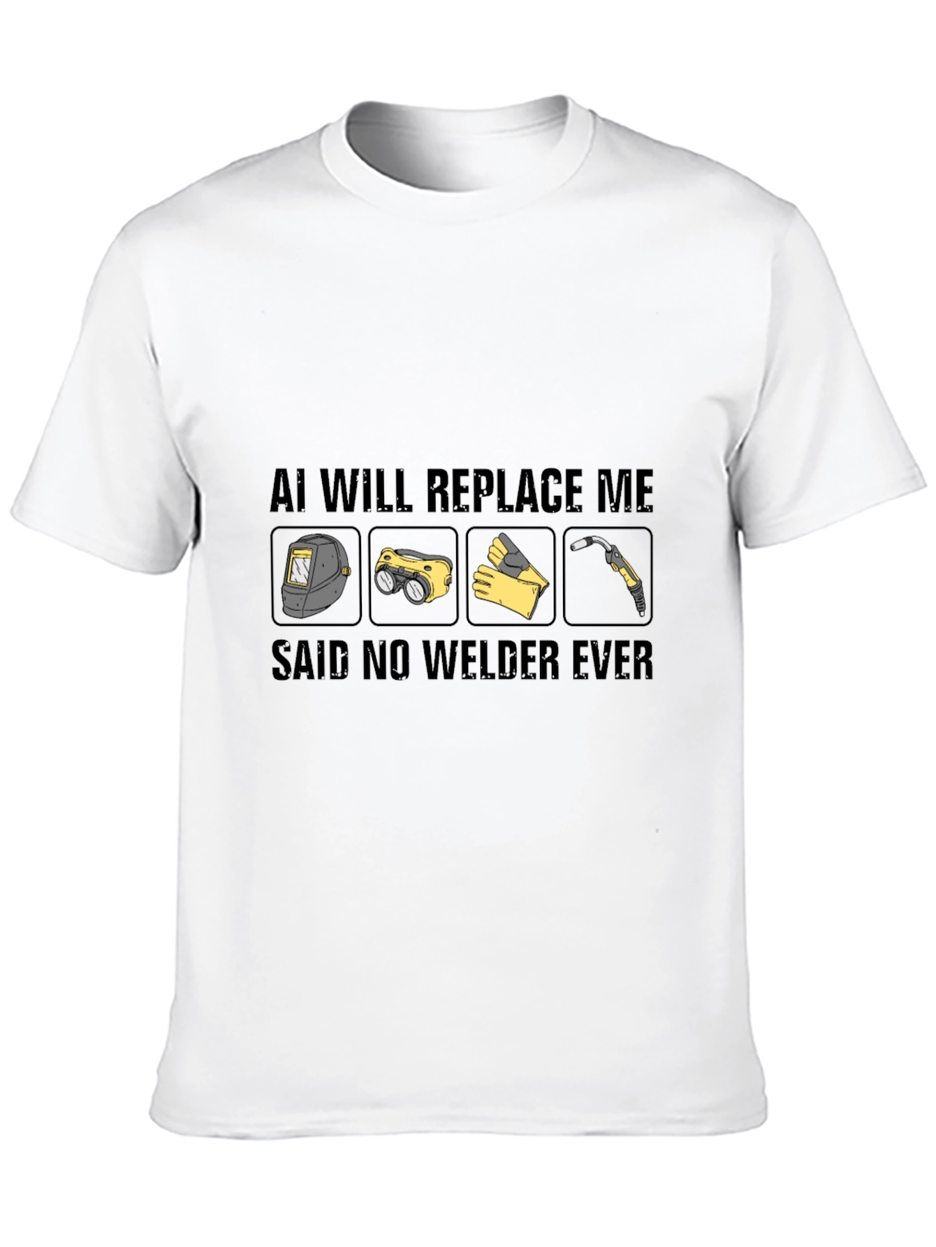 AI Will Replace Me? Welder Graphic T-Shirt