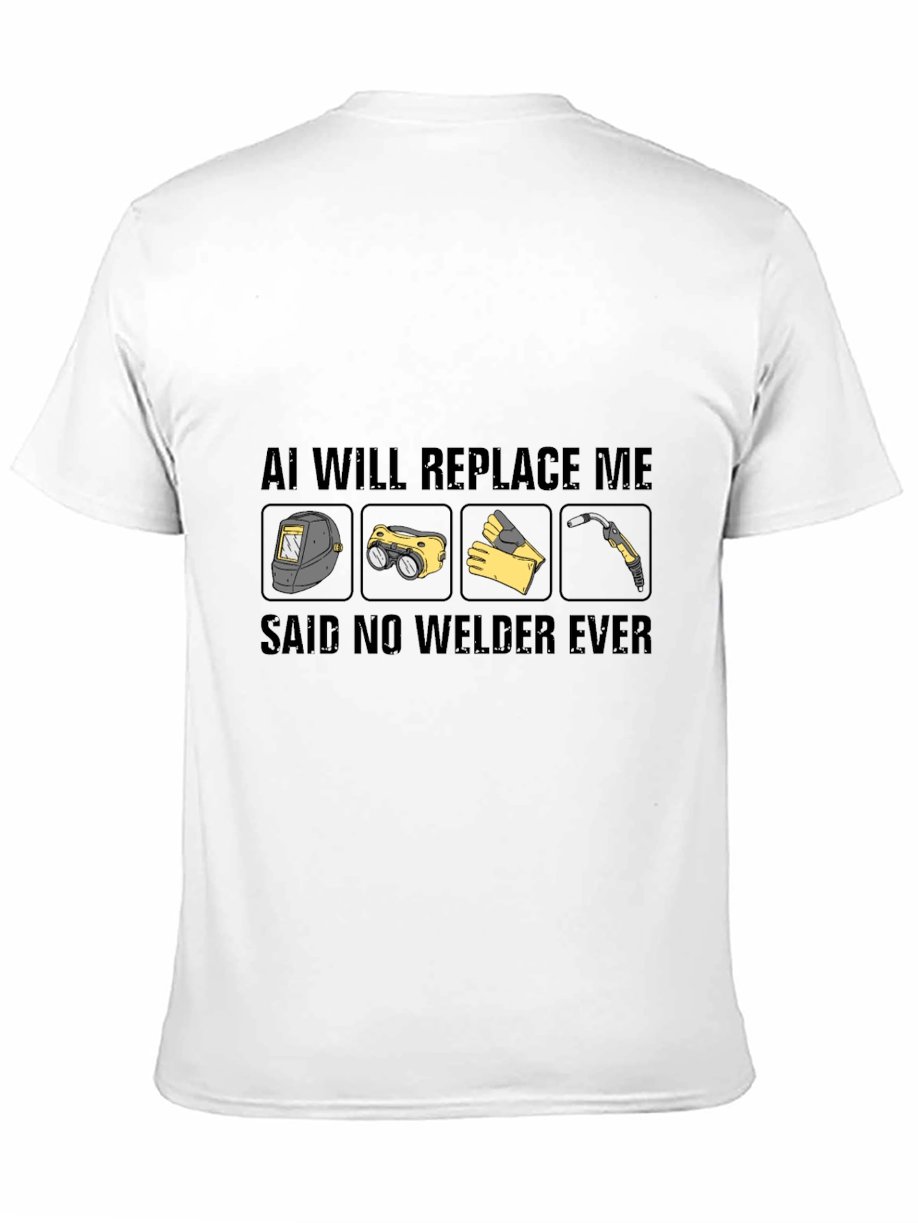 AI Will Replace Me? Welder Graphic T-Shirt