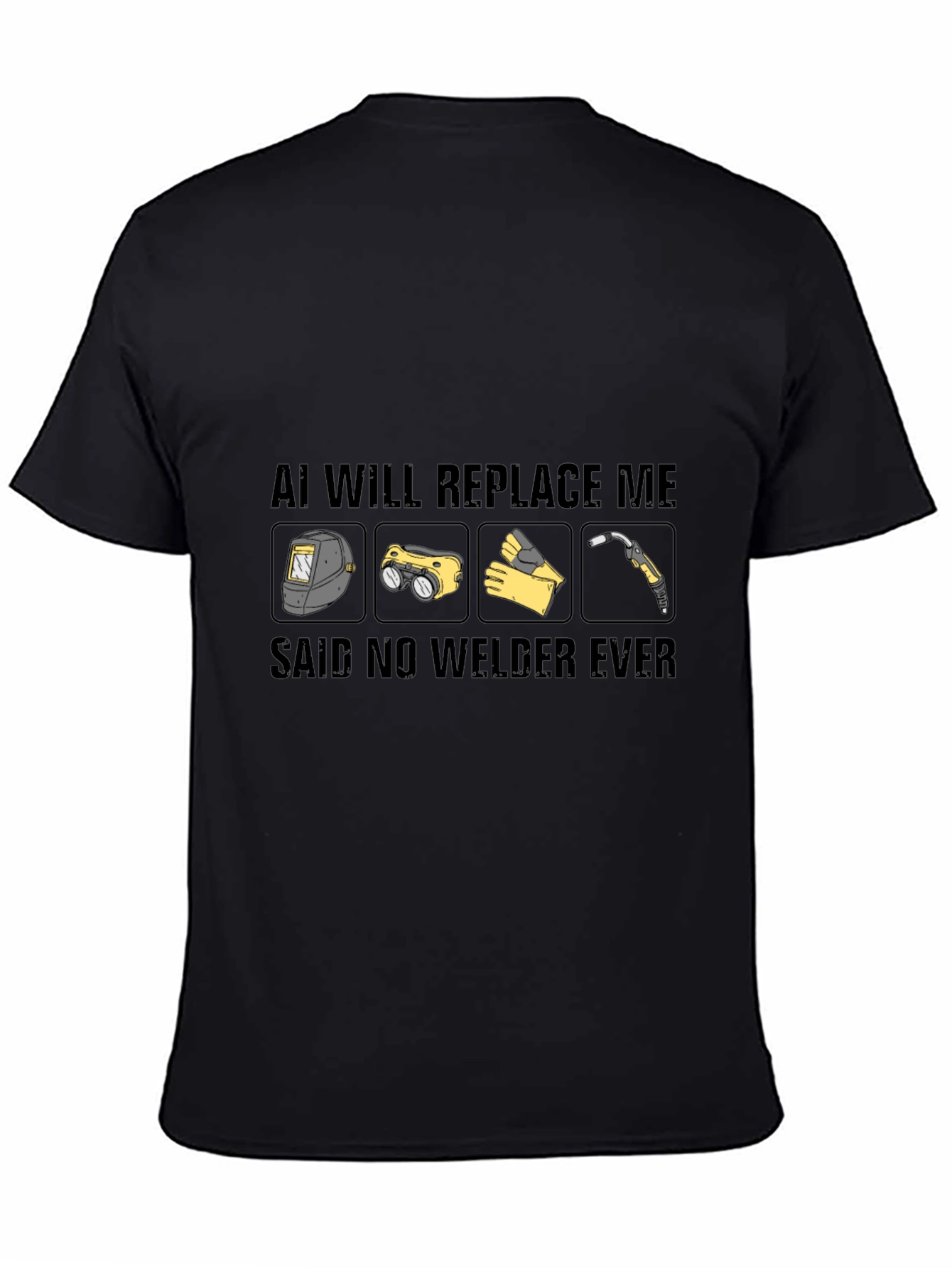 AI Will Replace Me? Welder Graphic T-Shirt