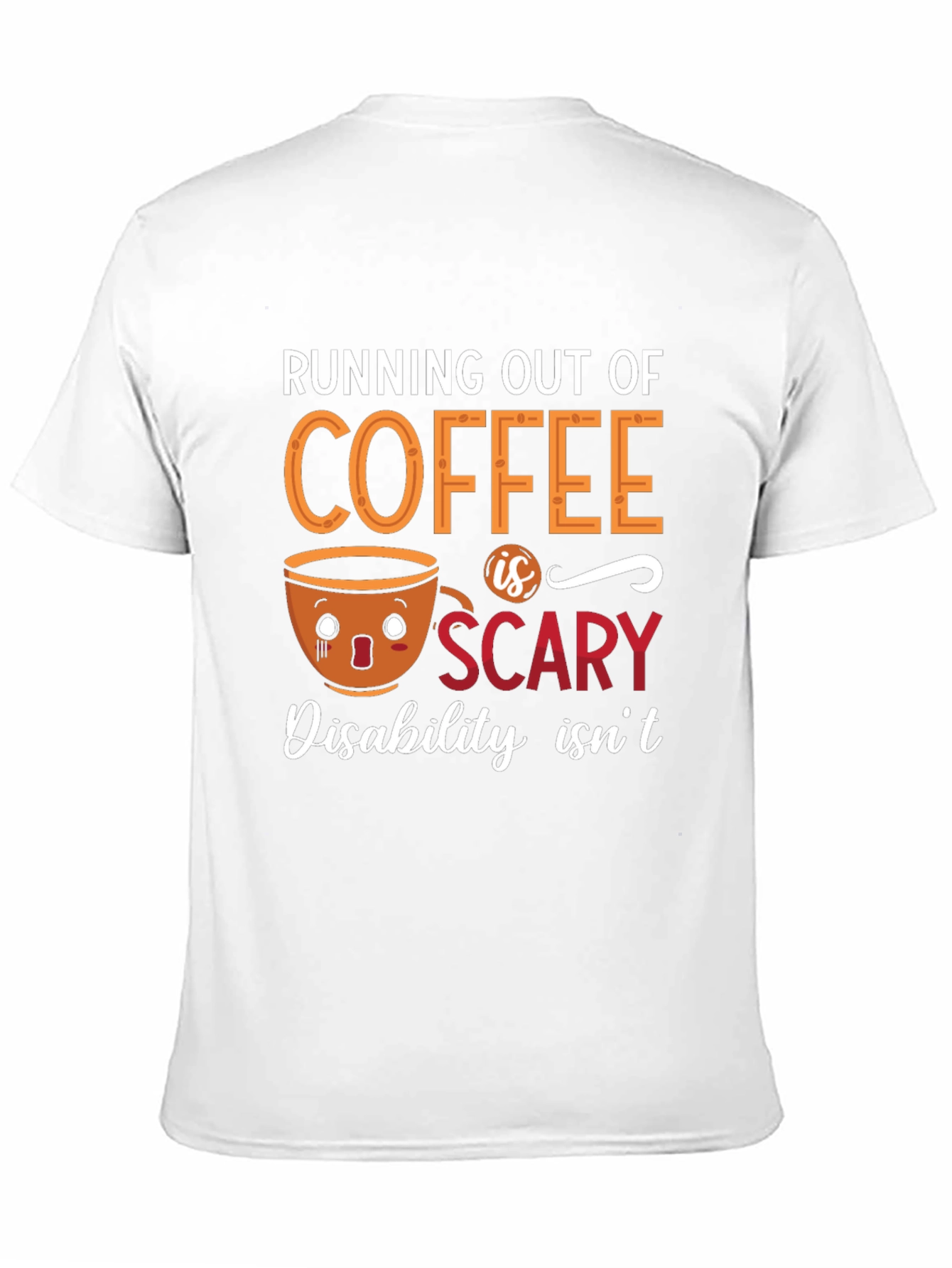 Coffee Scary T-Shirt | Disability Awareness Tee