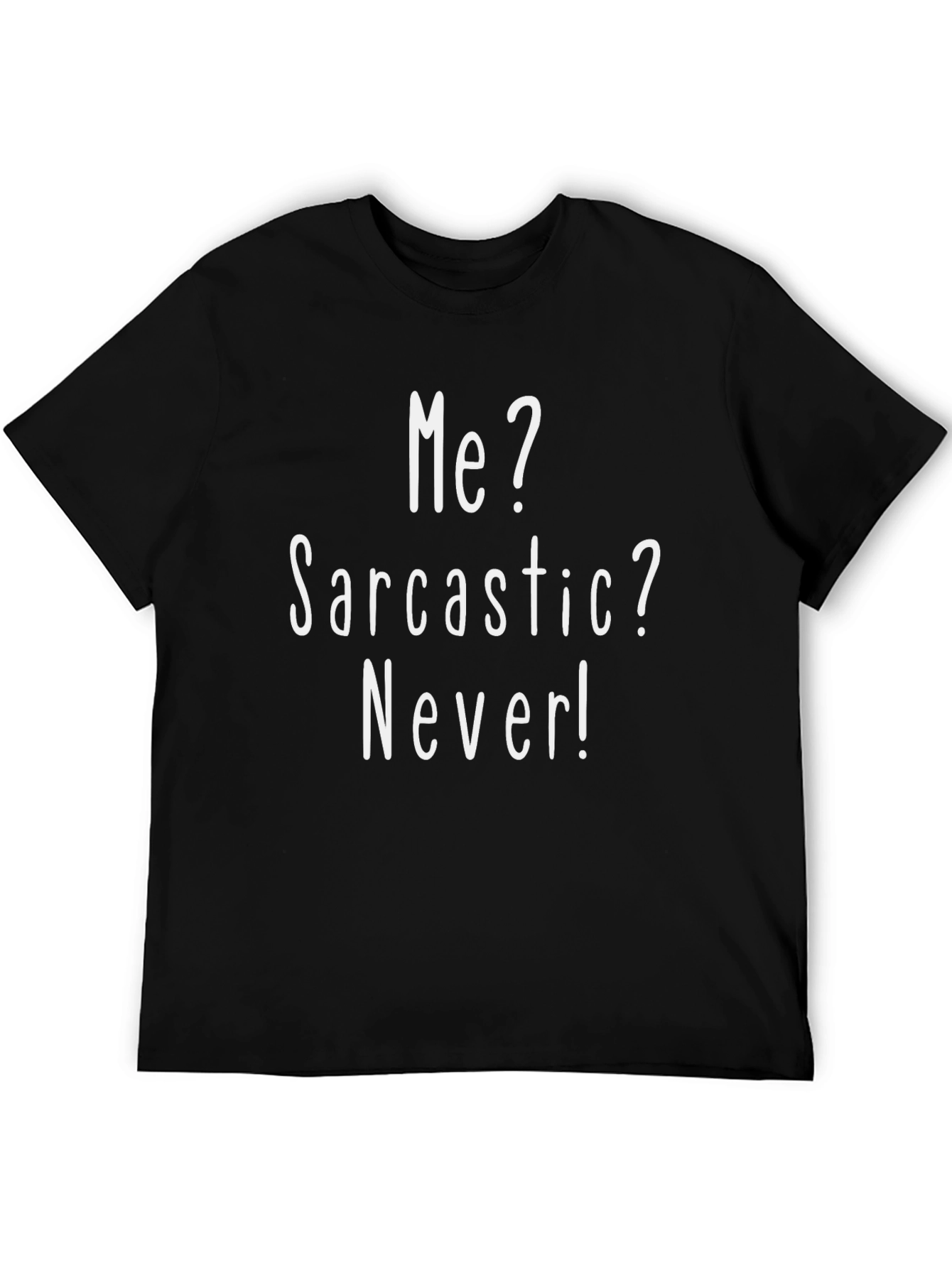 Sarcastic Never T-Shirt: Funny Statement Tee