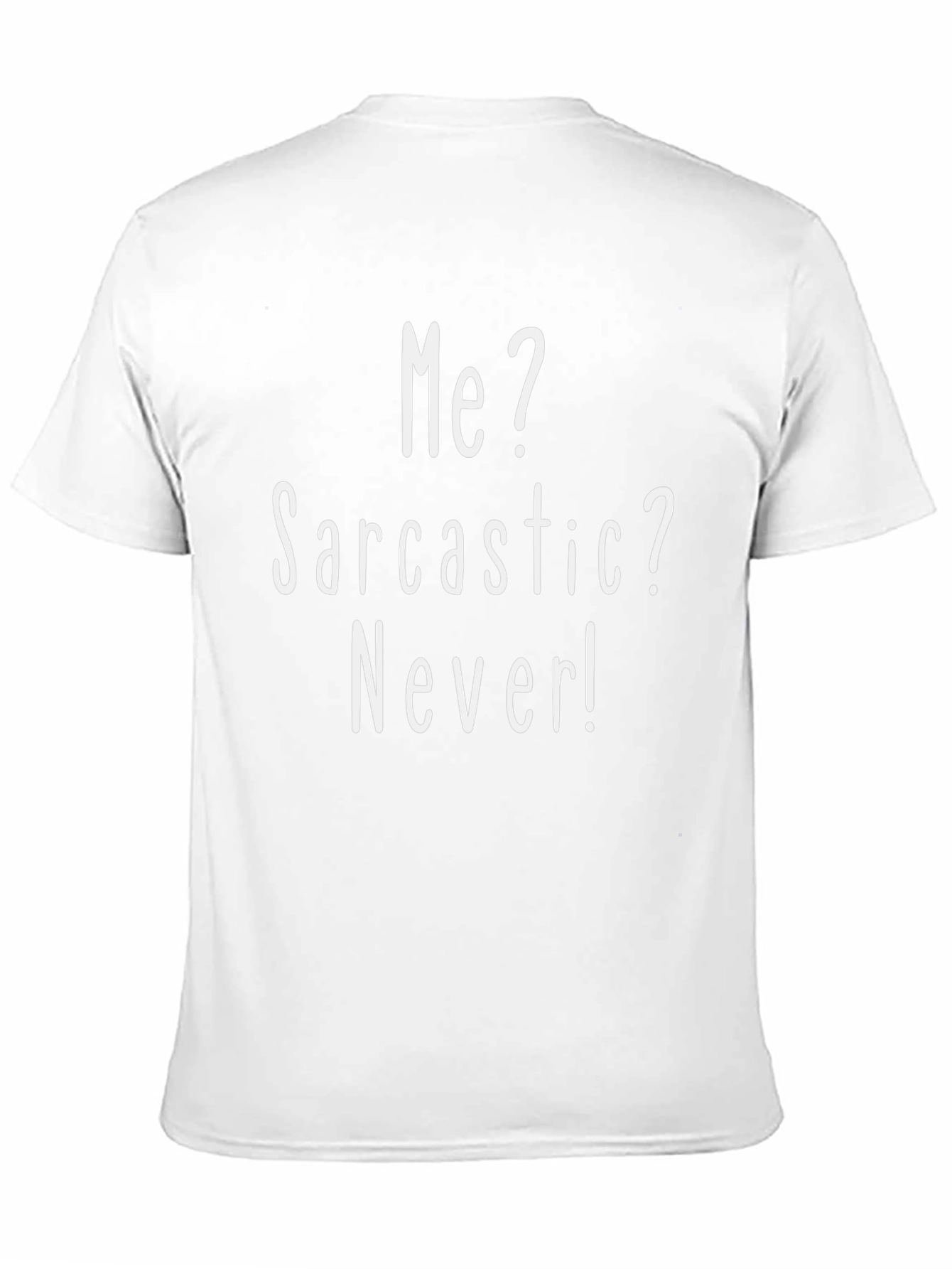 Sarcastic Never T-Shirt: Funny Statement Tee