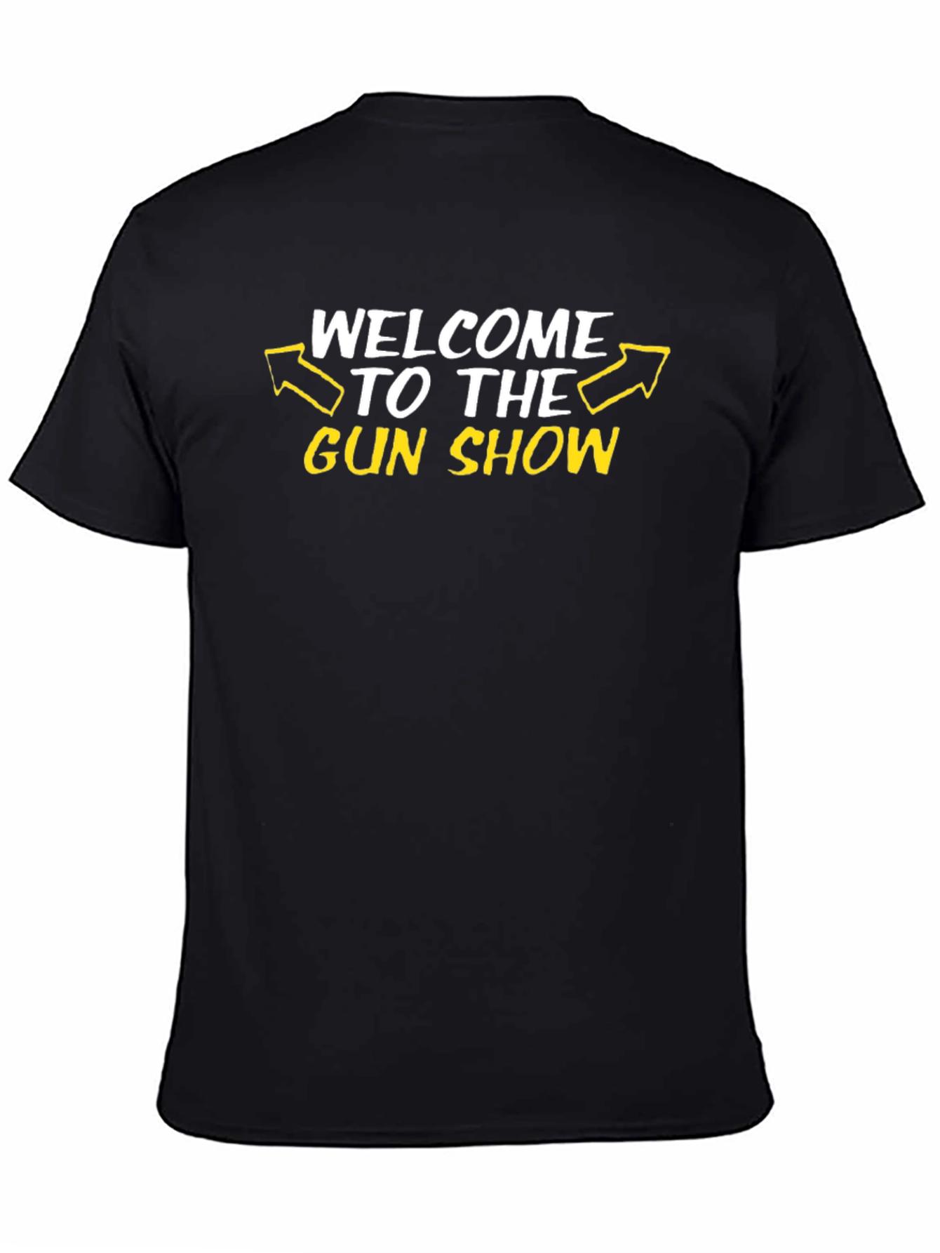 Welcome to the Gun Show Black T-Shirt
