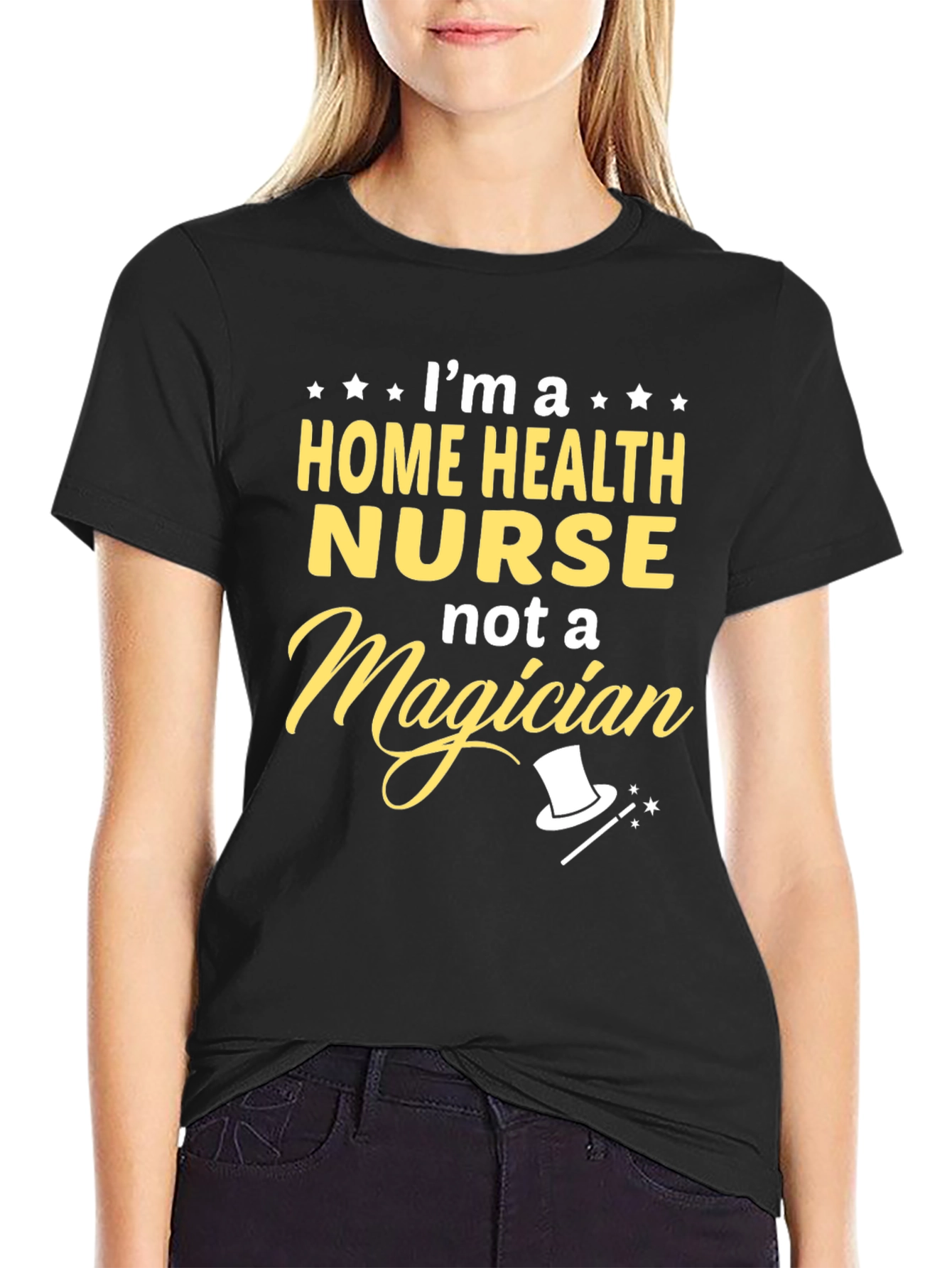 Home Health Nurse T-Shirt - Not A Magician