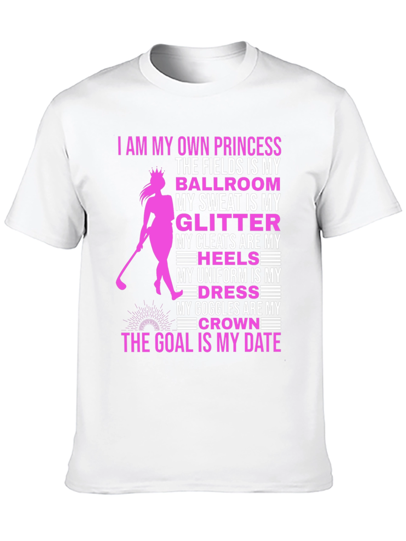 Princess Golfer T-Shirt: Fields Are My Ballroom