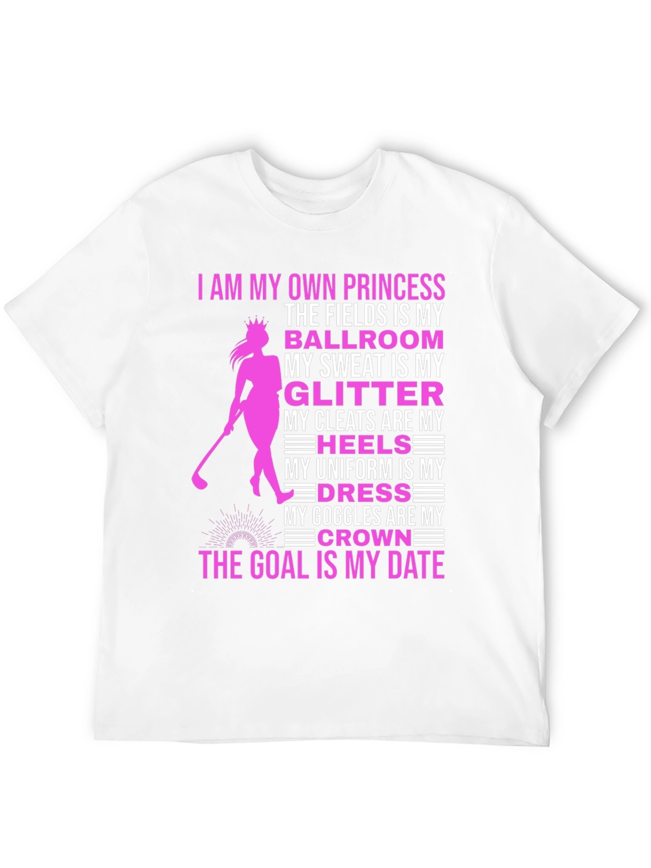 Princess Golfer T-Shirt: Fields Are My Ballroom