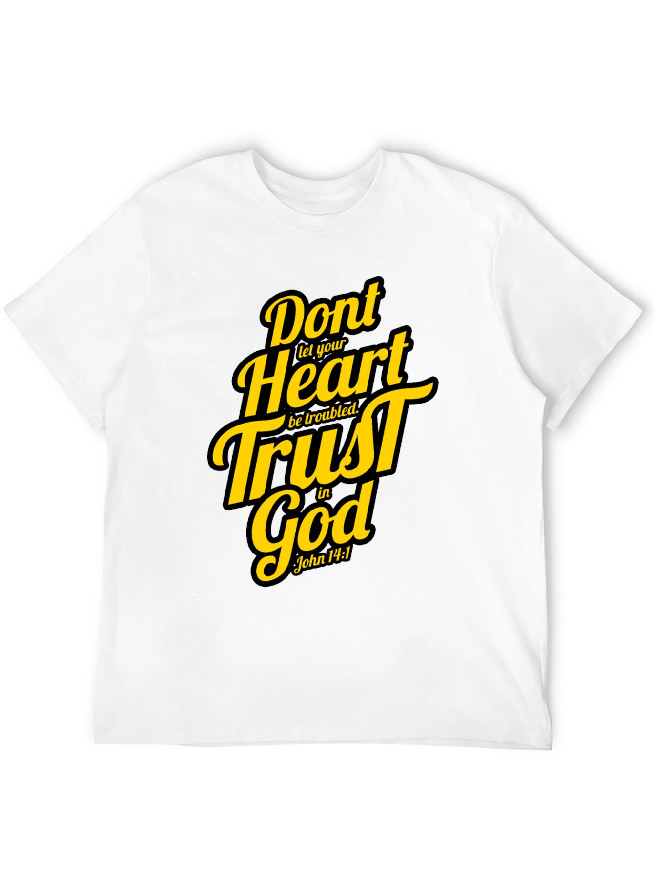 Dont Let Your Heart Be Troubled T-Shirt