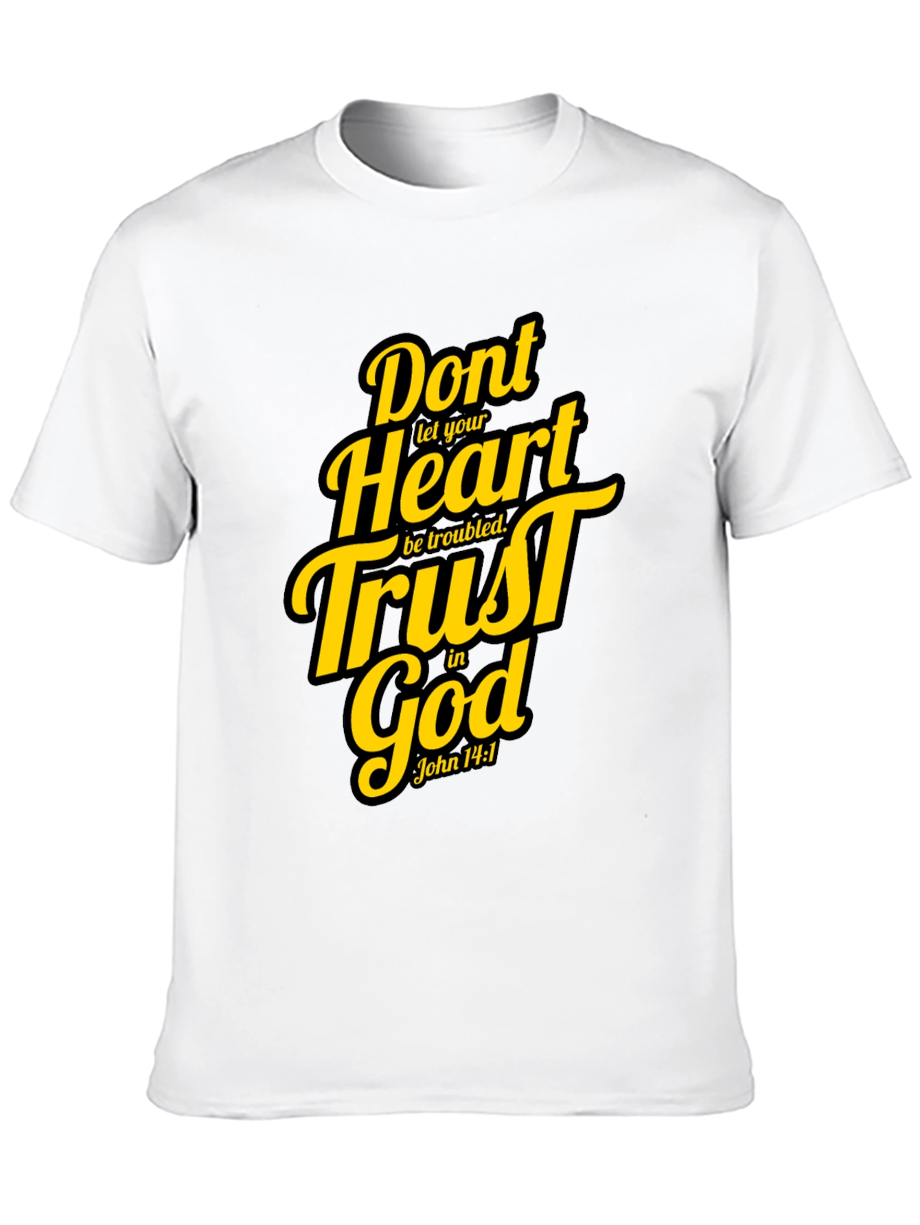 Dont Let Your Heart Be Troubled T-Shirt