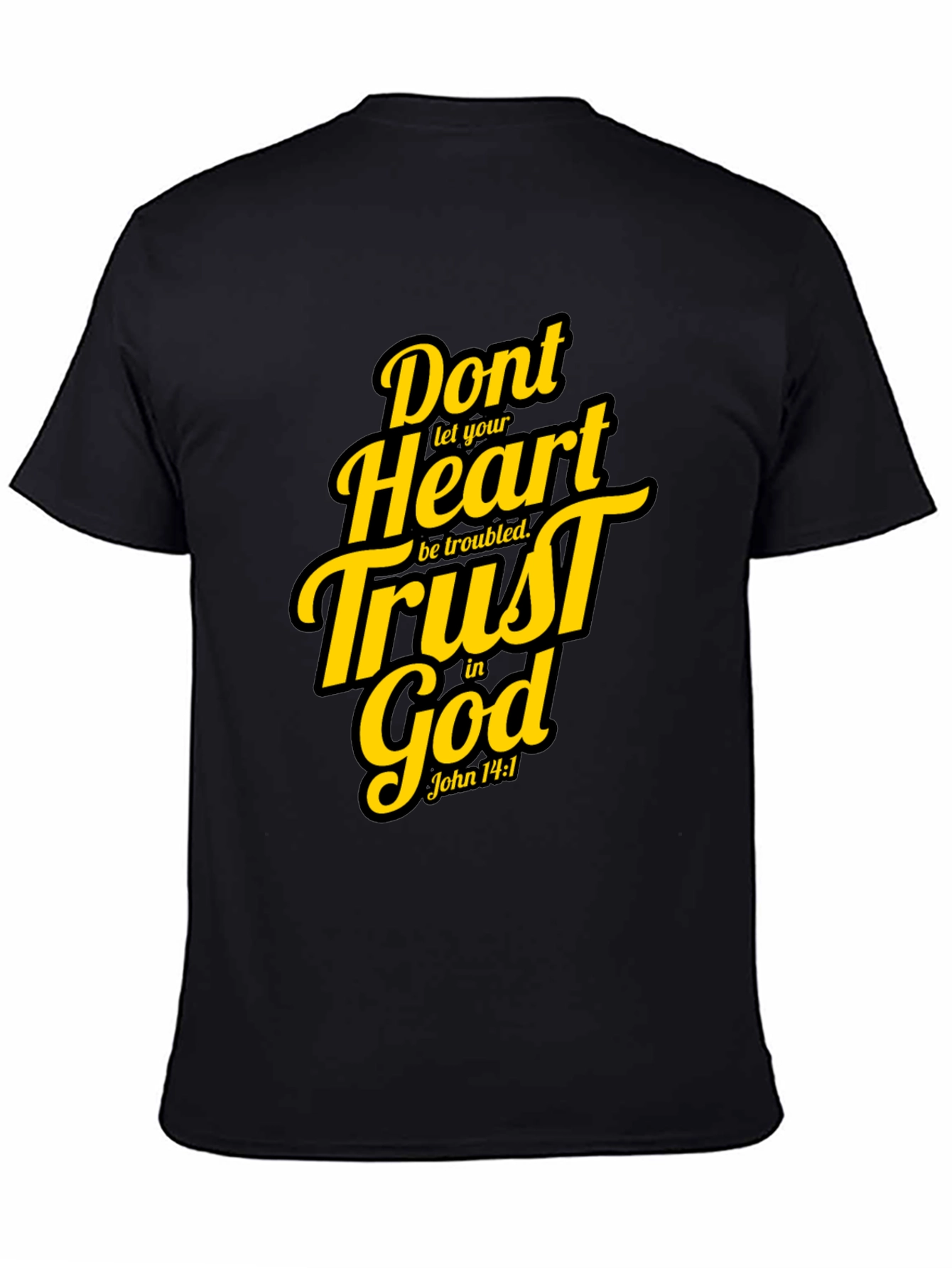 Dont Let Your Heart Be Troubled T-Shirt