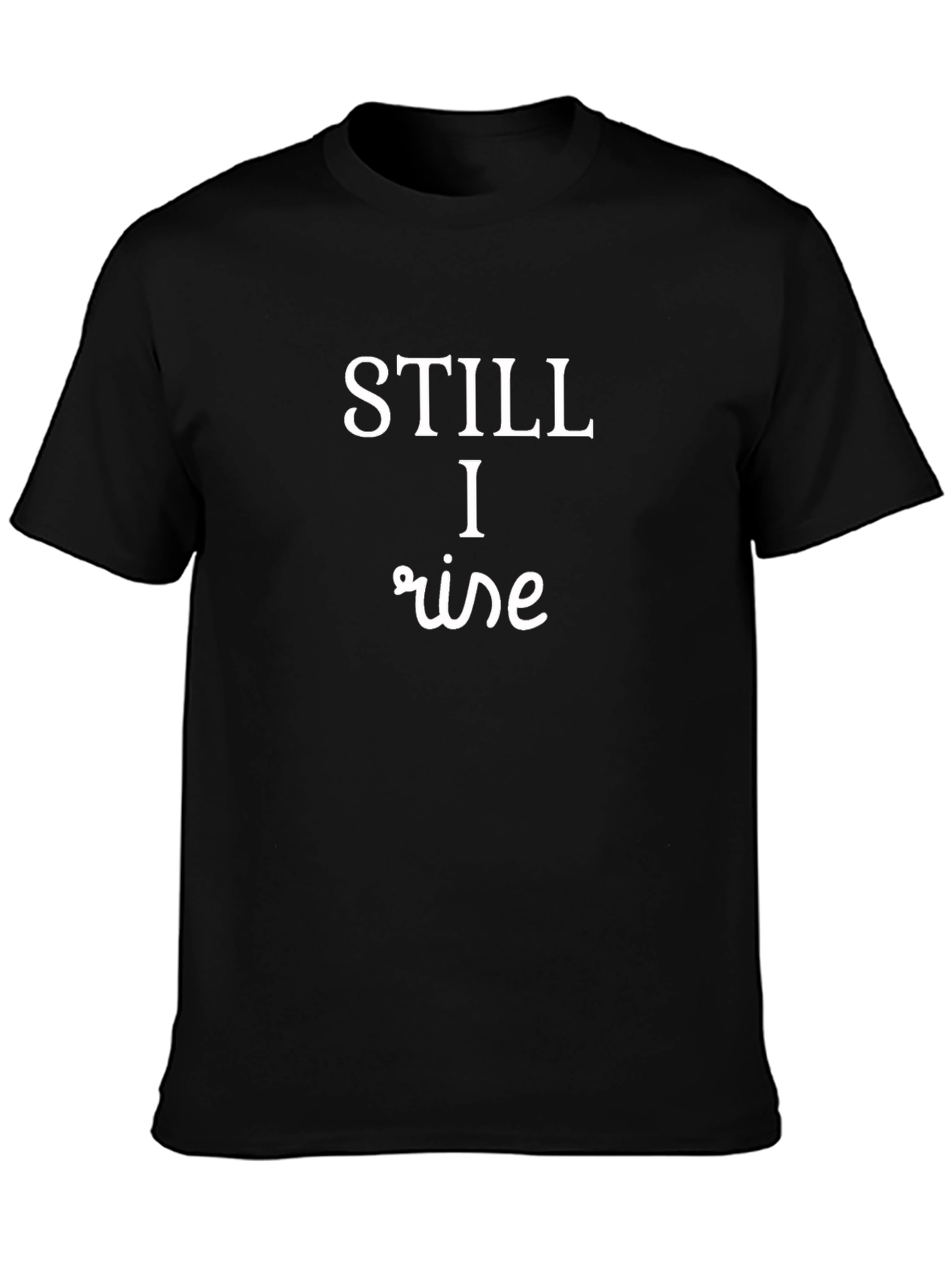 Still I Rise Graphic Tee - Black Cotton