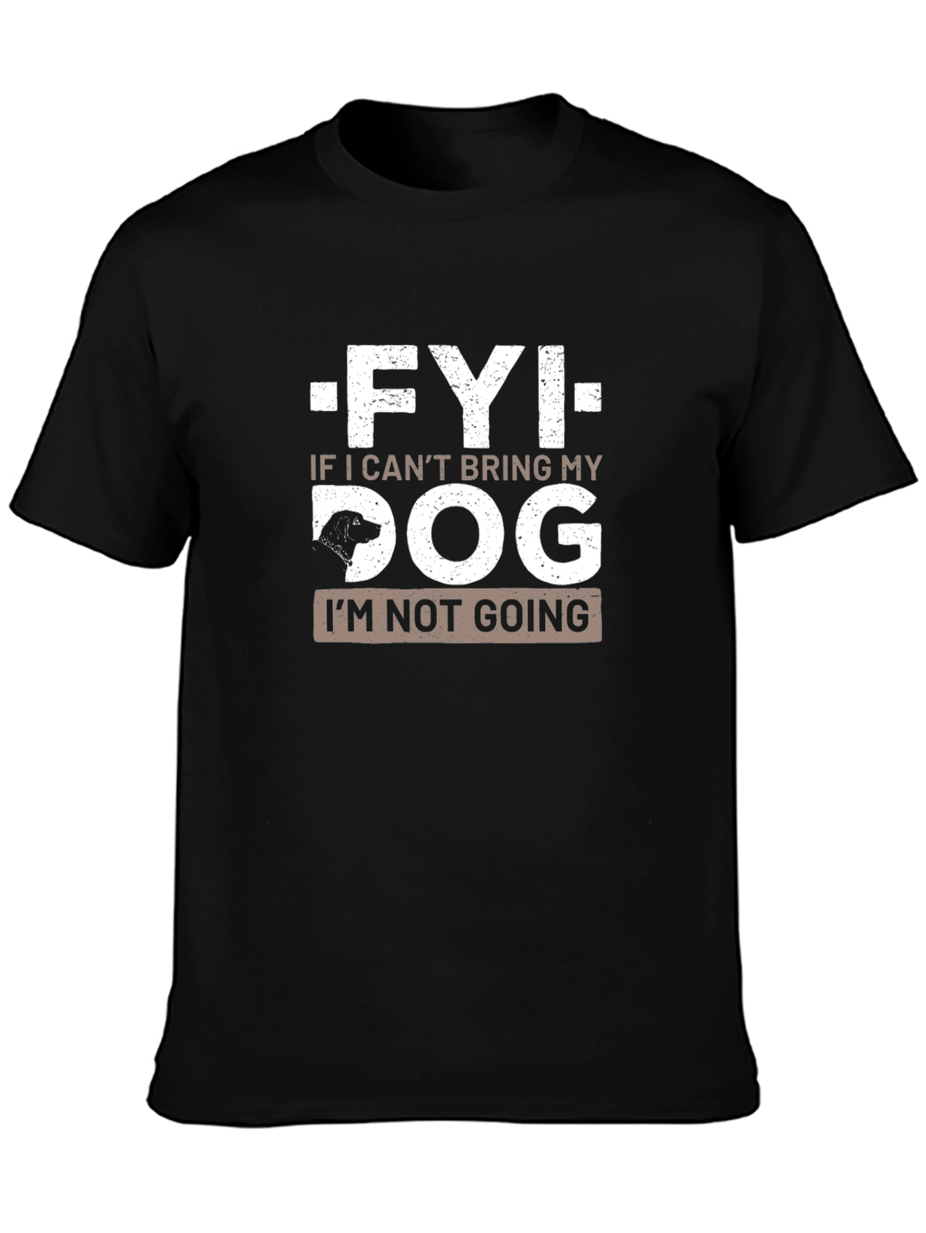 FYI If I Cant Bring My Dog T-Shirt