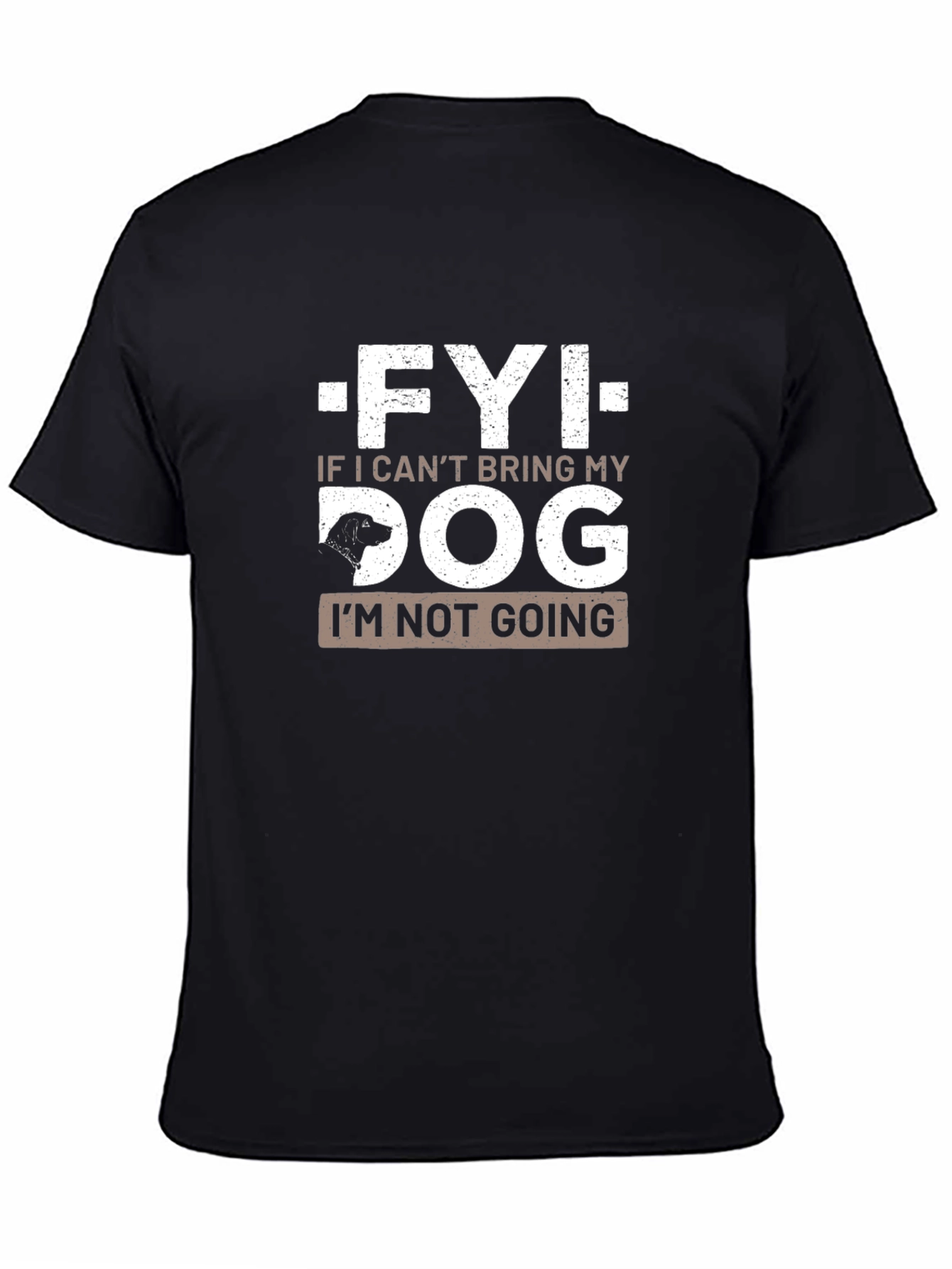 FYI If I Cant Bring My Dog T-Shirt