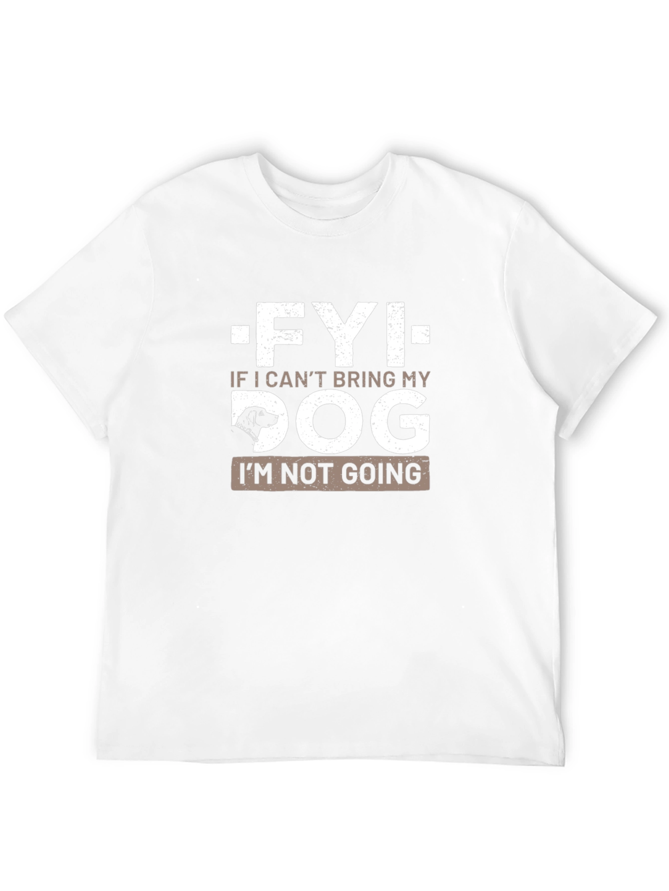 FYI If I Cant Bring My Dog T-Shirt