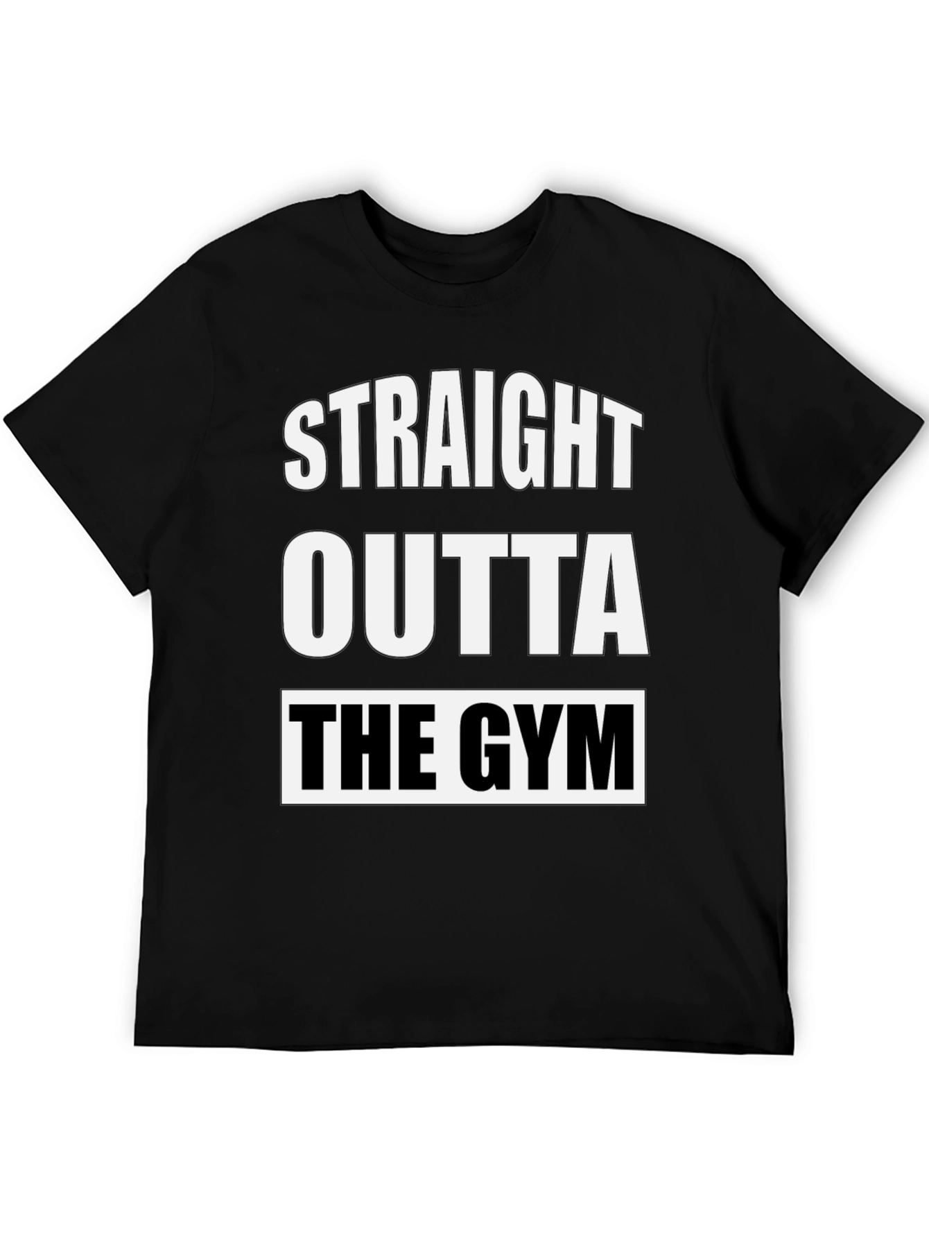 Straight Outta The Gym T-Shirt