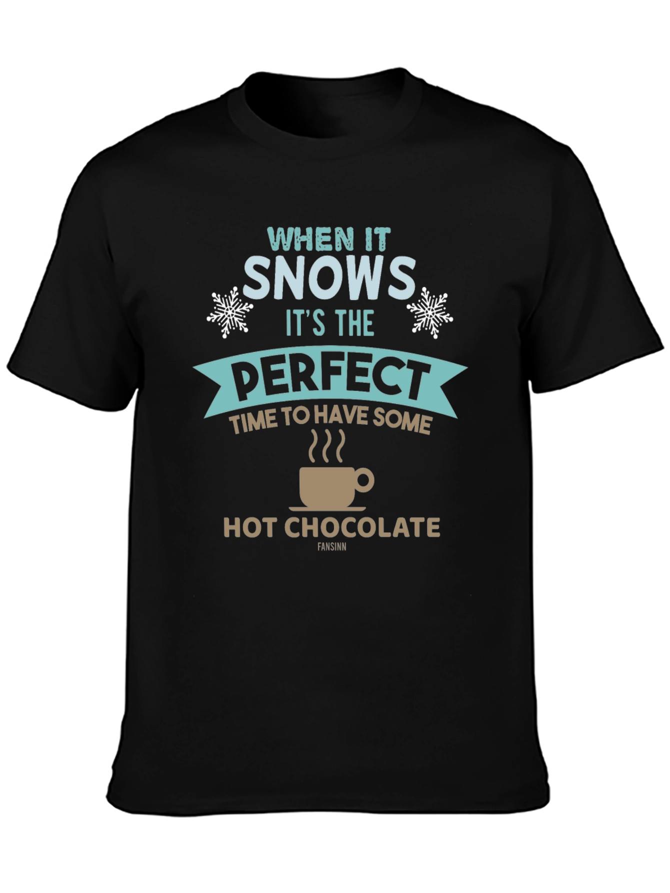 When It Snows Hot Chocolate T-Shirt