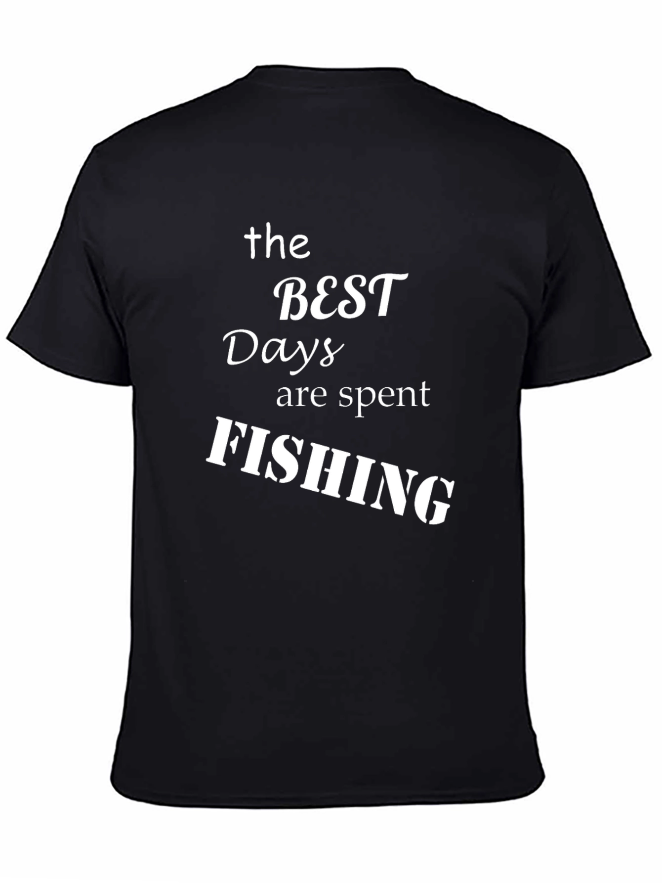 The Best Days Are Spent Fishing T-Shirt