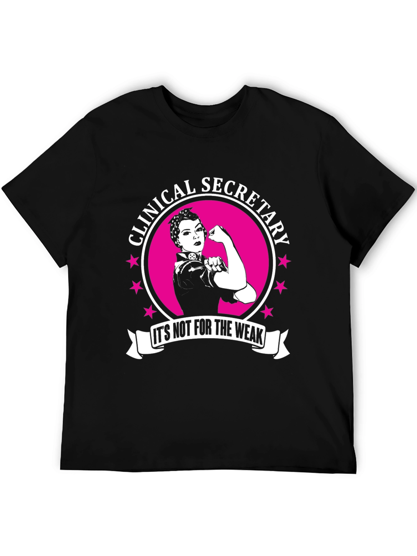 Clinical Secretary Not for the Weak T-Shirt