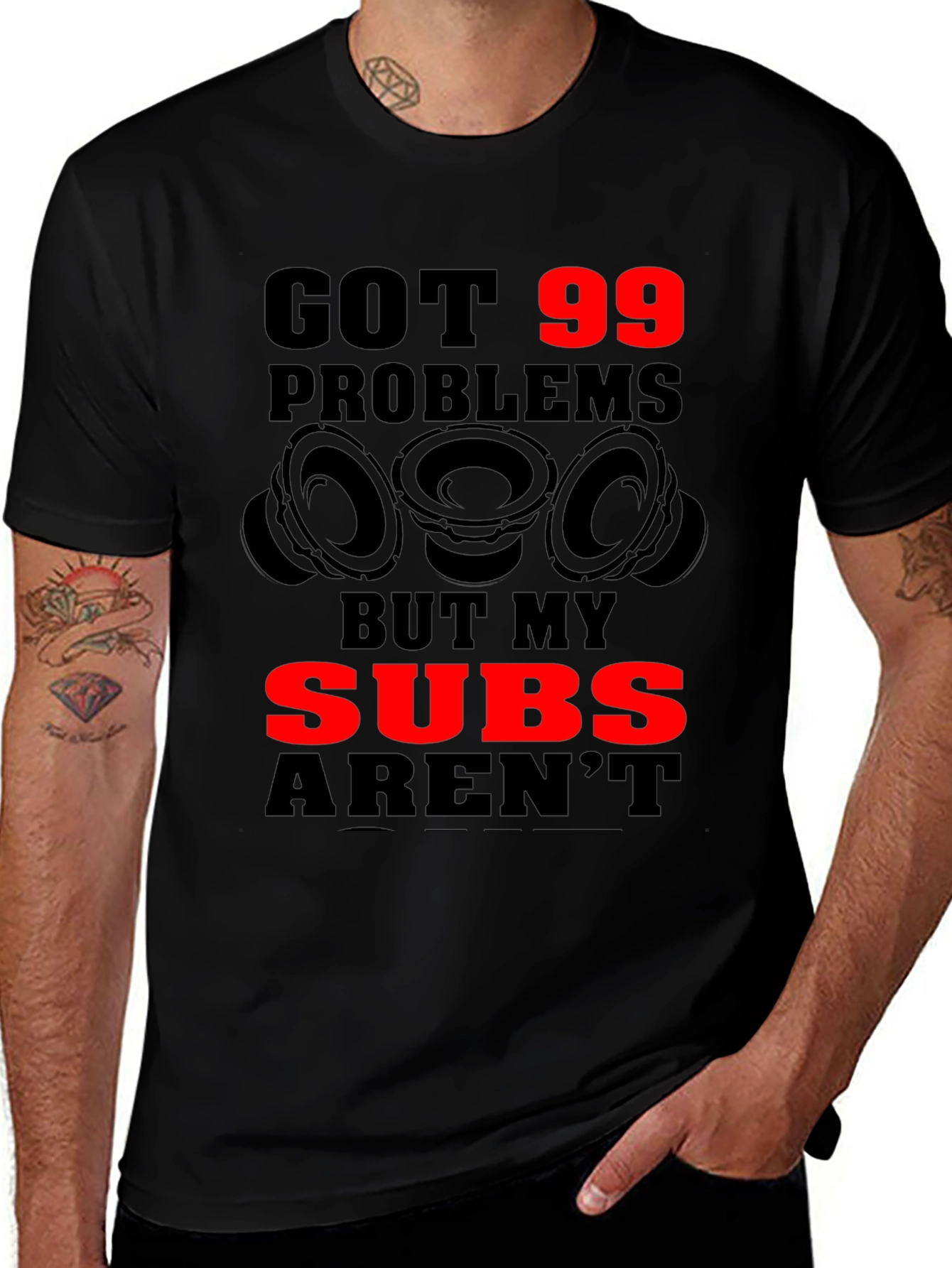 Got 99 Problems But My Subs Arent T-Shirt