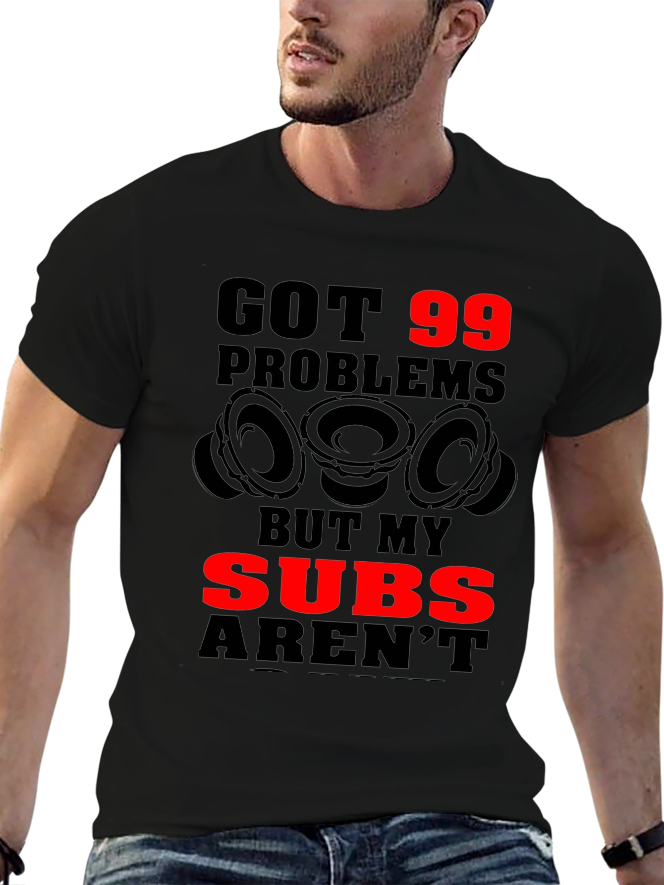 Got 99 Problems But My Subs Arent T-Shirt