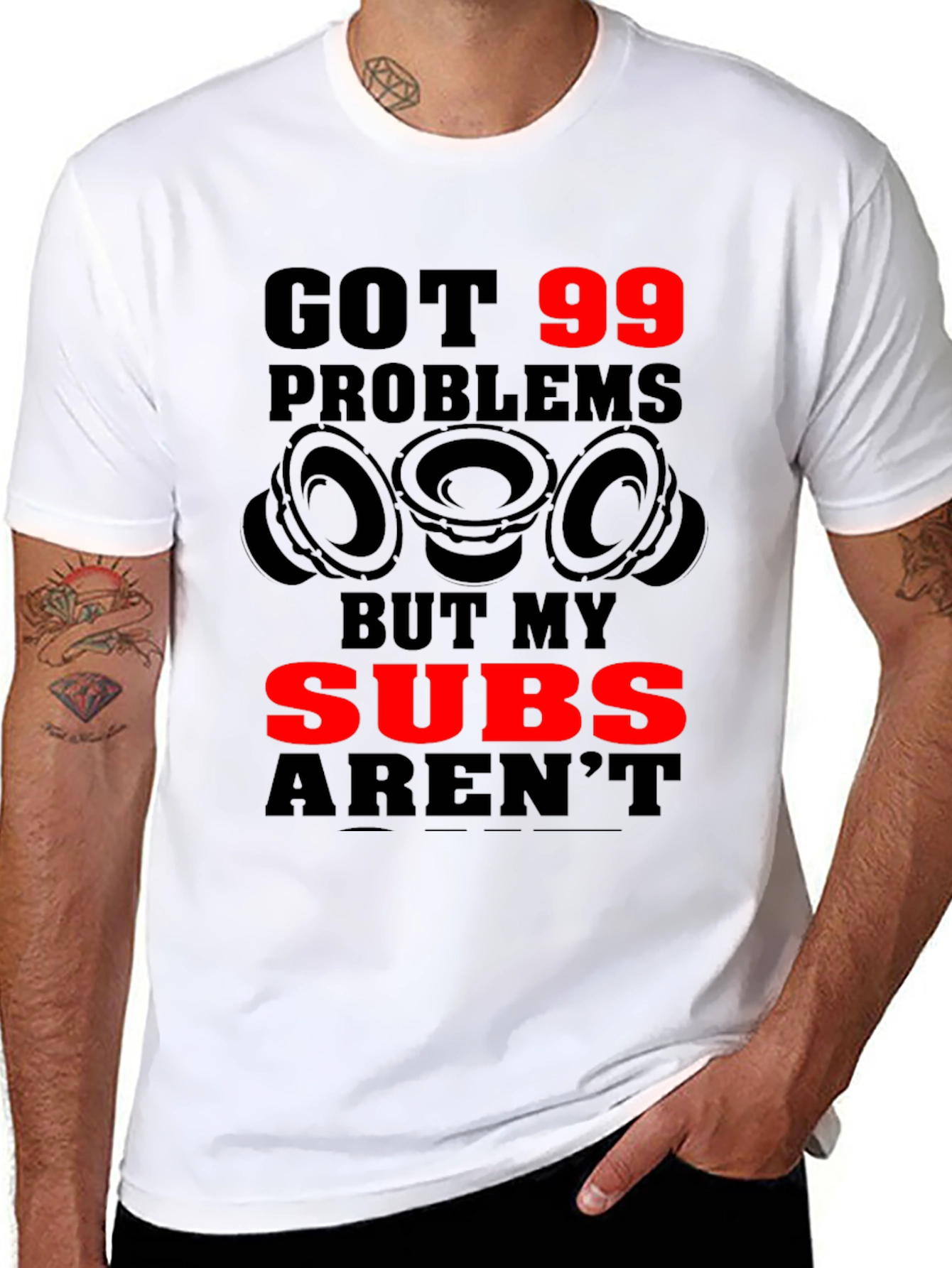Got 99 Problems But My Subs Arent T-Shirt