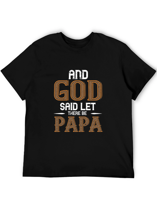 And God Said Let There Be Papa Black T-Shirt