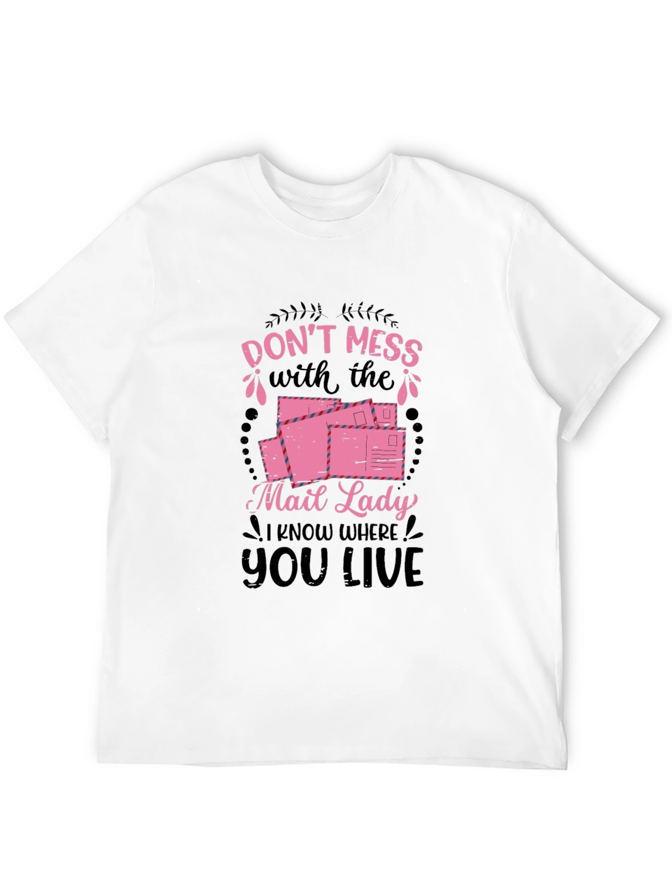 Dont Mess with The Mail Lady T-Shirt