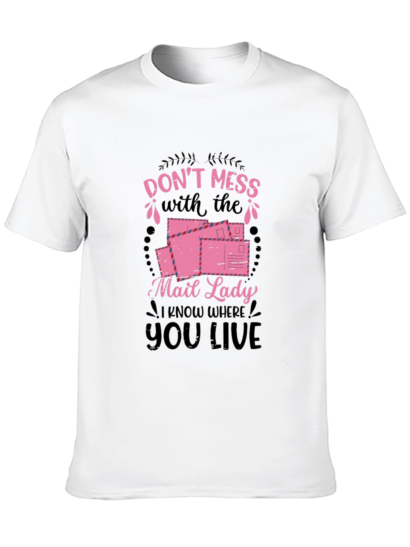 Dont Mess with The Mail Lady T-Shirt
