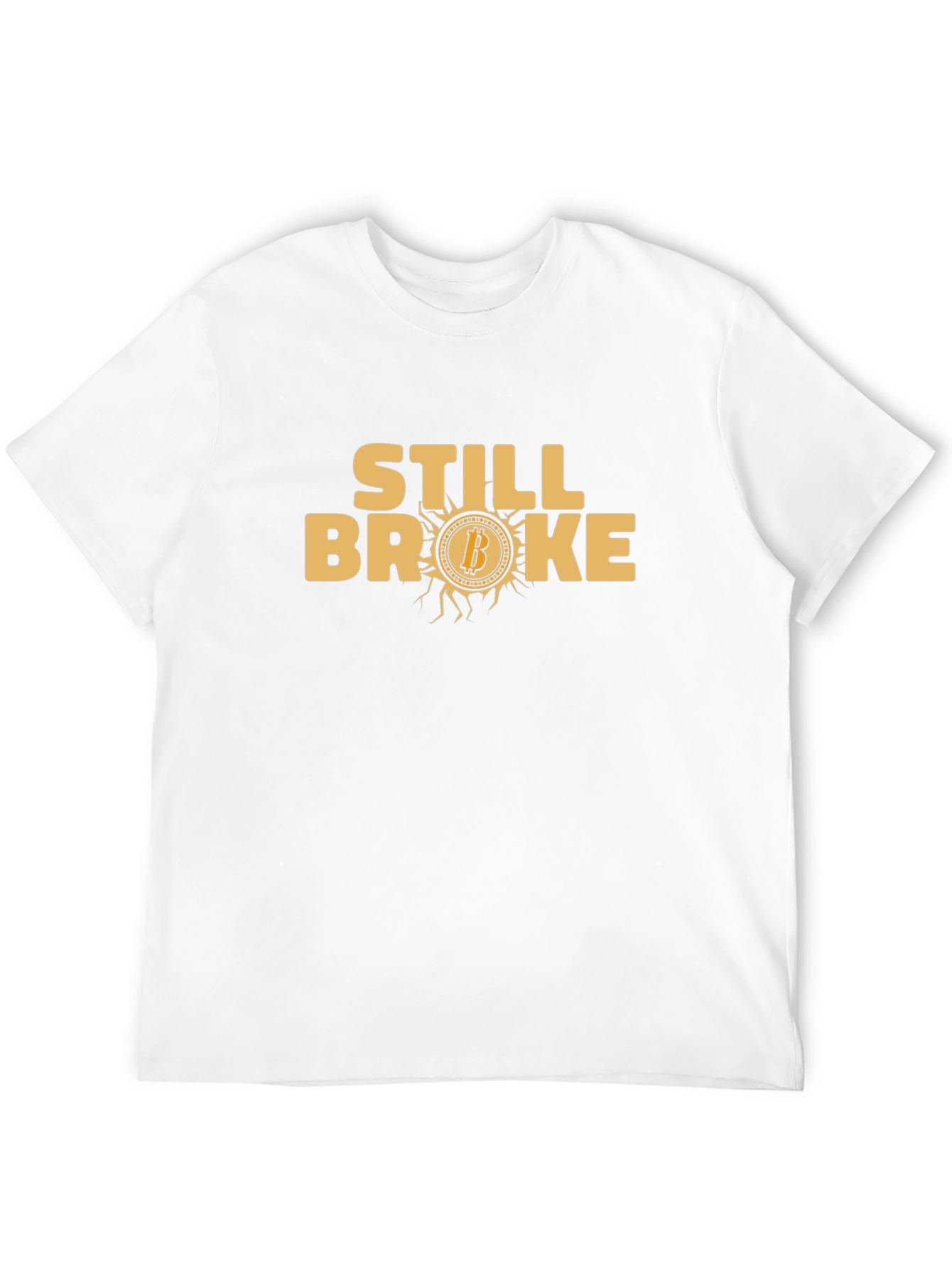 Still Broke Bitcoin T-Shirt