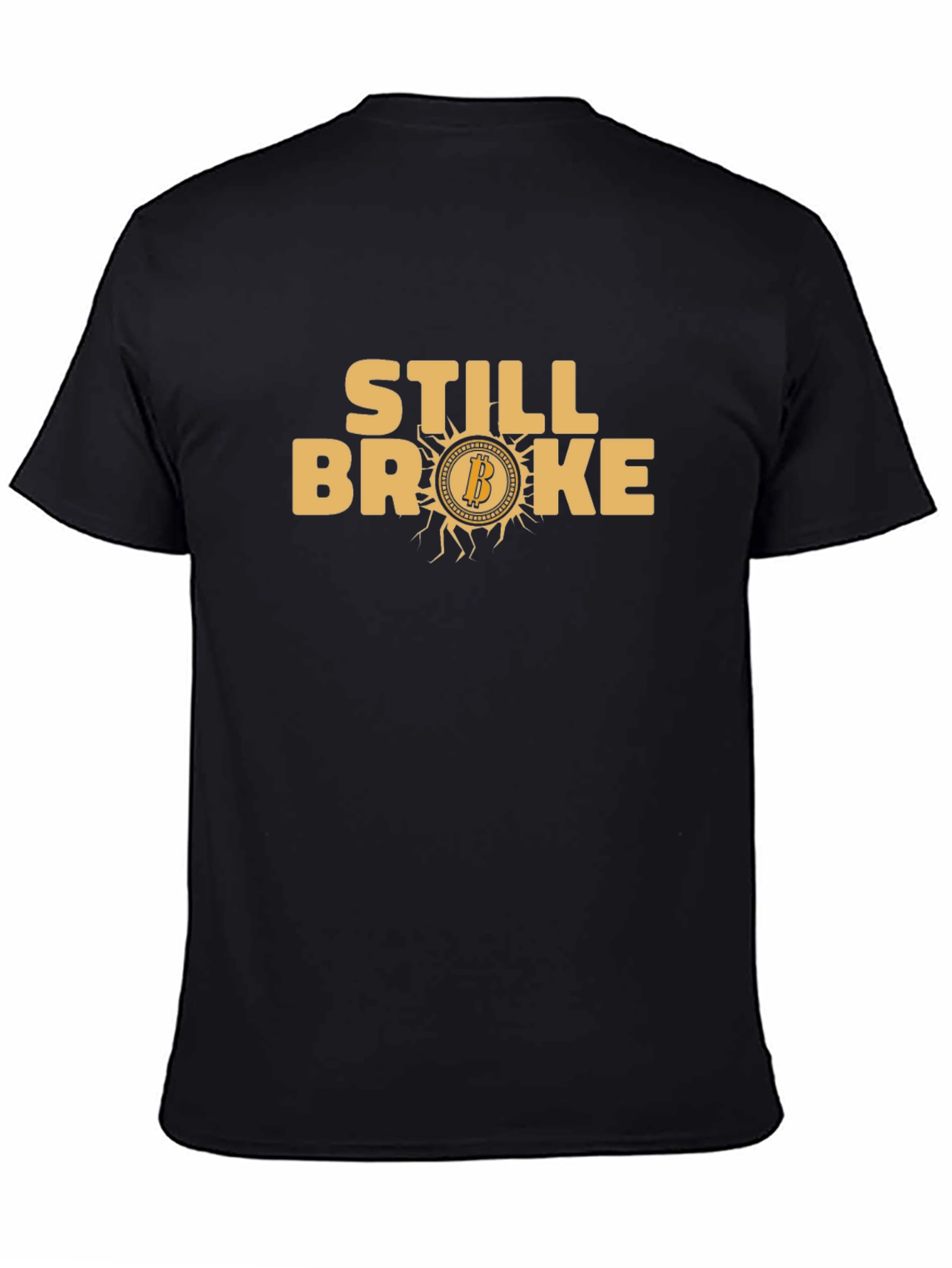 Still Broke Bitcoin T-Shirt