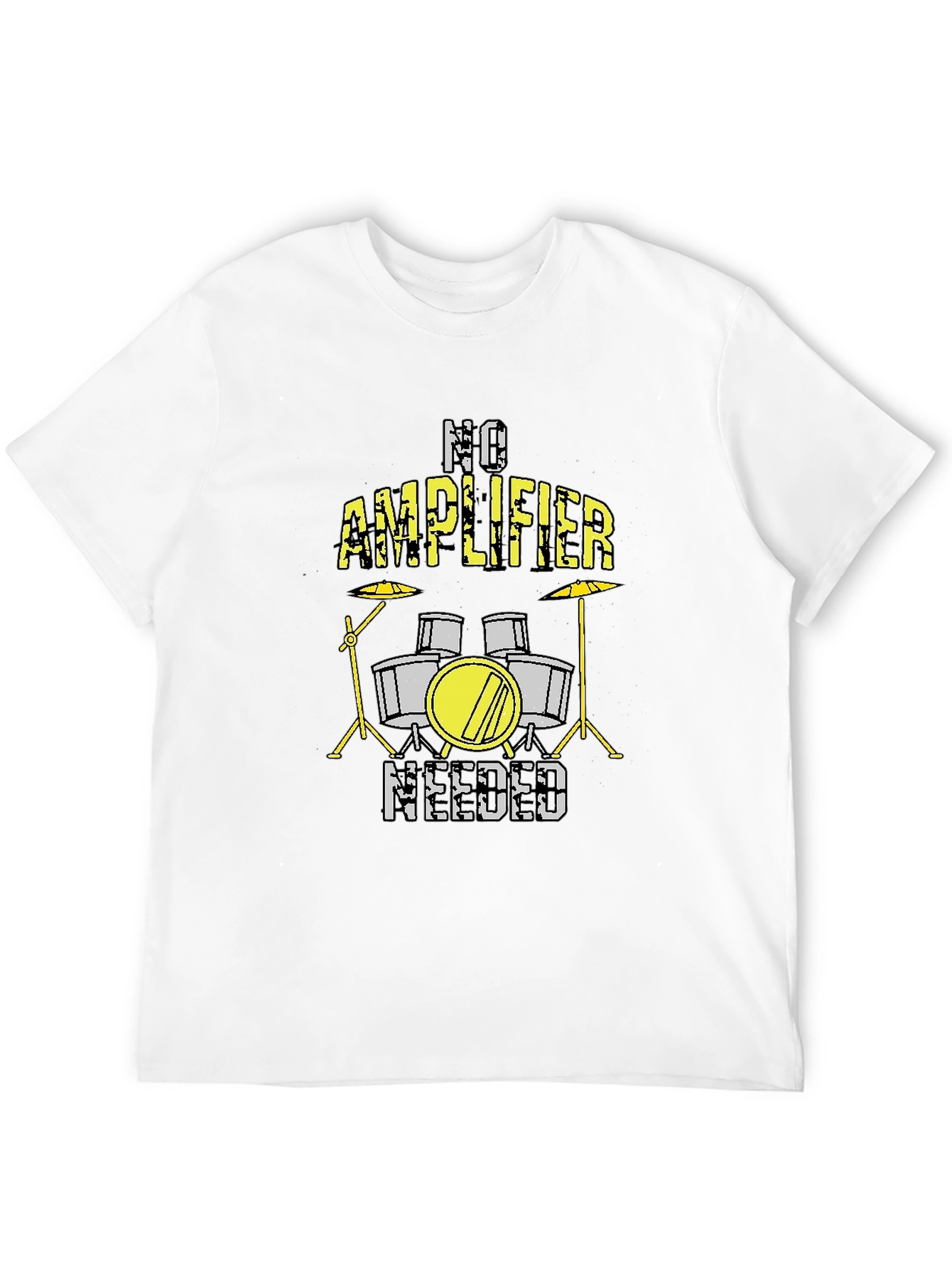 No Amplifier Needed Drummer T-Shirt