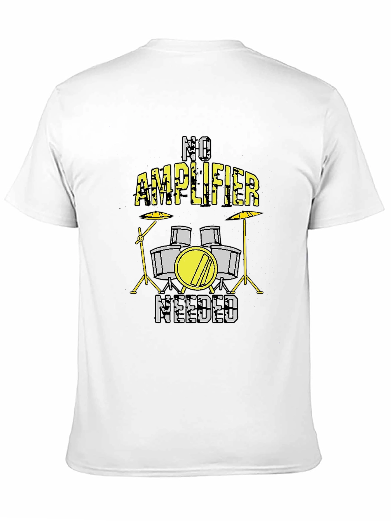 No Amplifier Needed Drummer T-Shirt