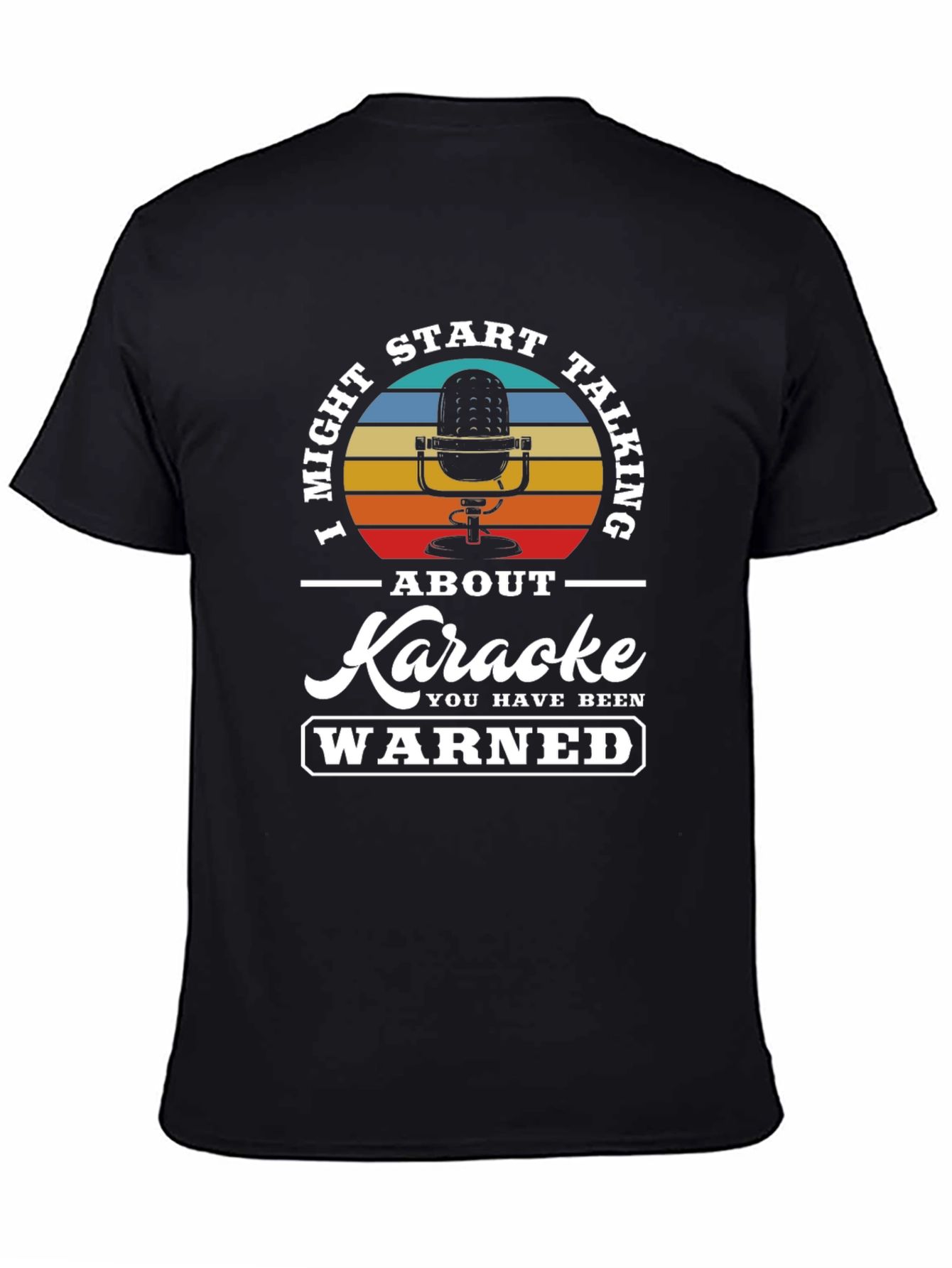 I Might Start Talking Karaoke T-Shirt